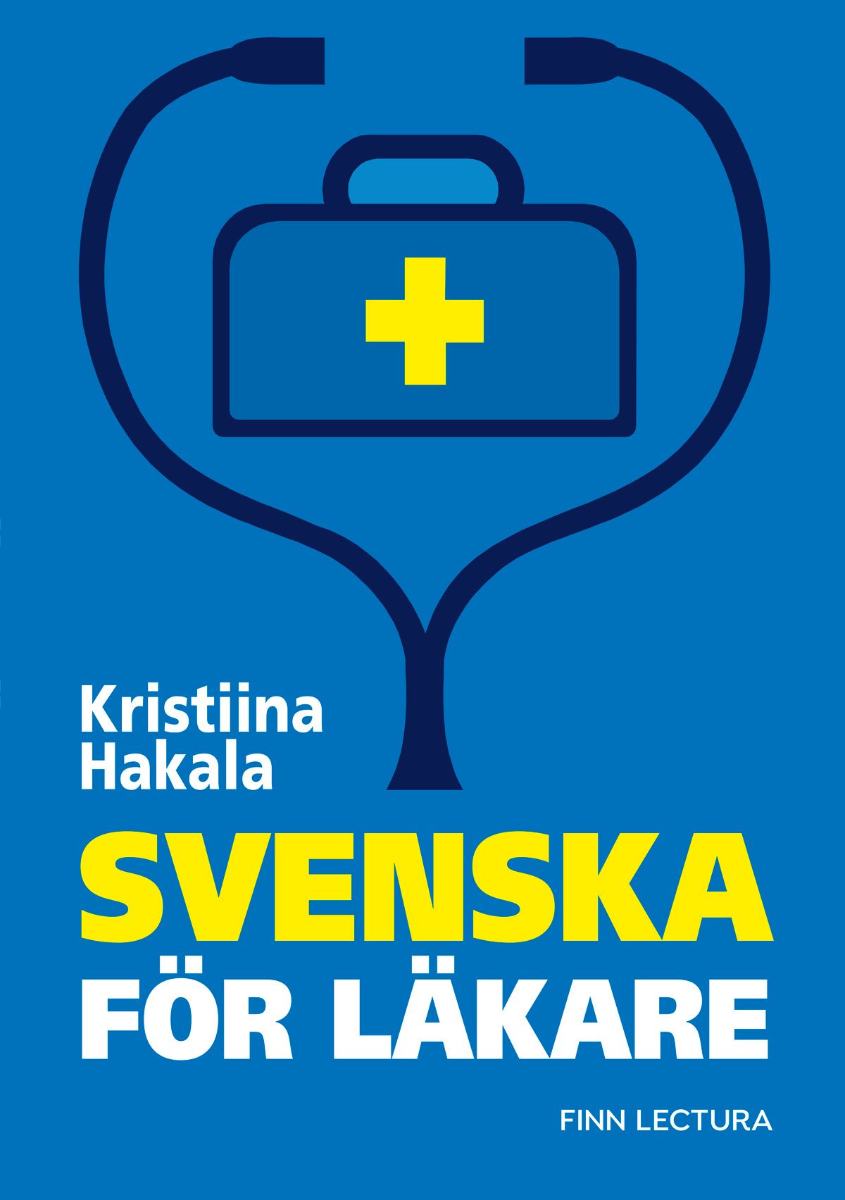 Kristiina Hakala : Svenska för läkare