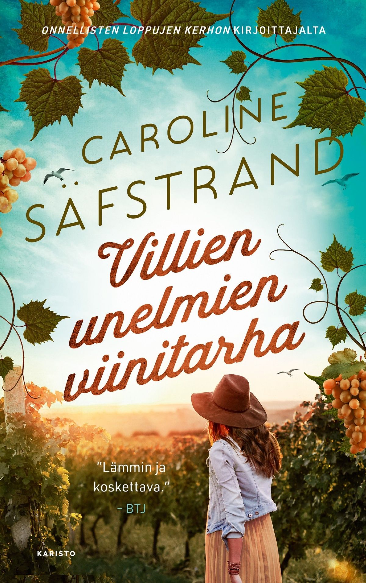 Caroline Säfstrand : Villien unelmien viinitarha