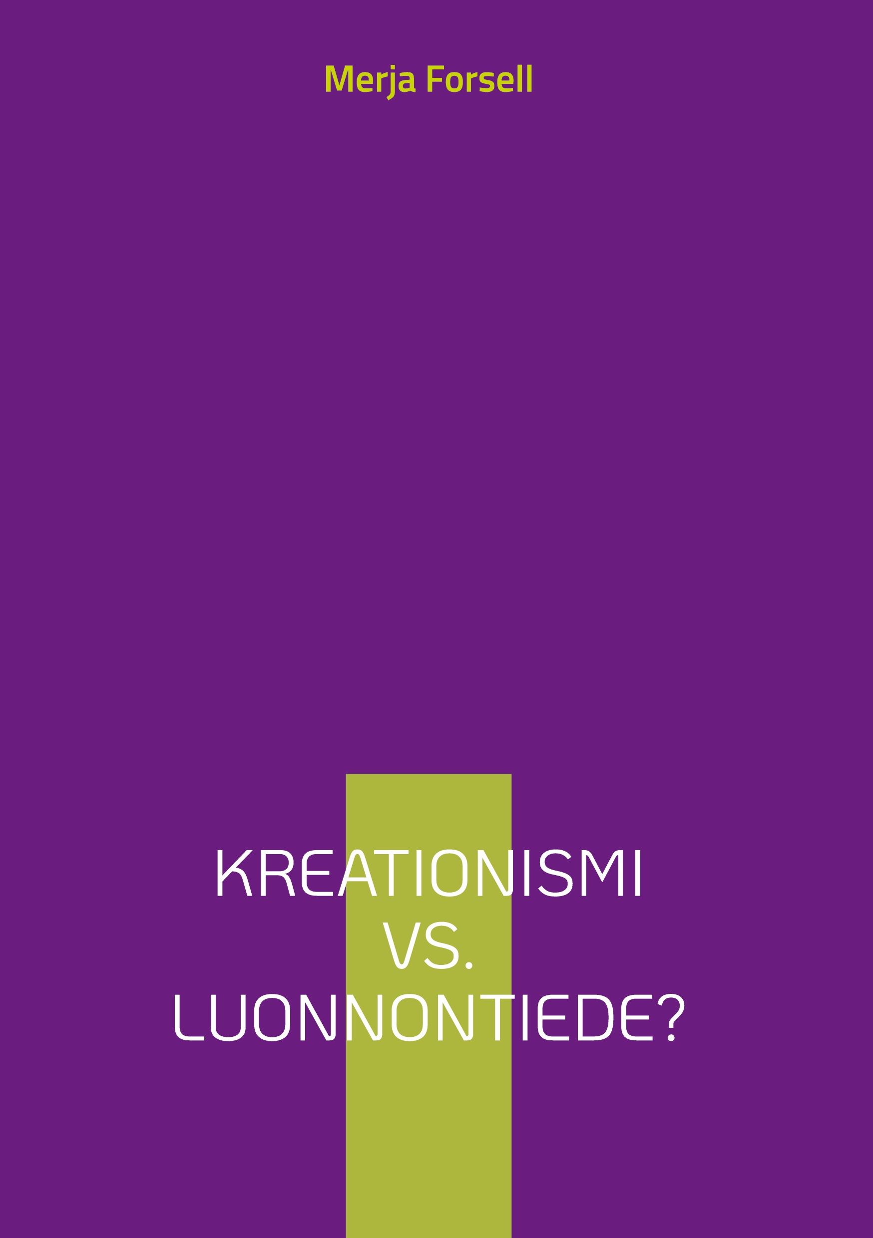 Merja Forsell : Kreationismi vs. luonnontiede?