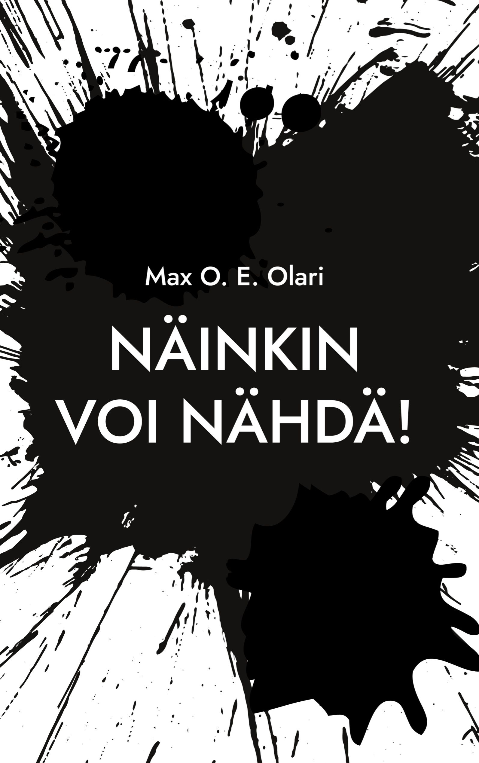 Max O. E. Olari : Näinkin voi nähdä!