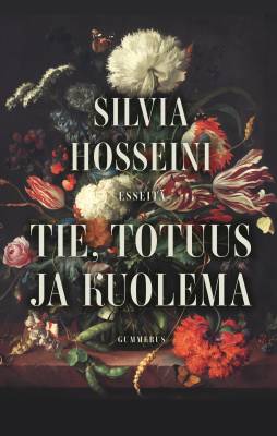 Kirjailijan Silvia Hosseini käytetty kirja Tie, totuus ja kuolema : Esseitä