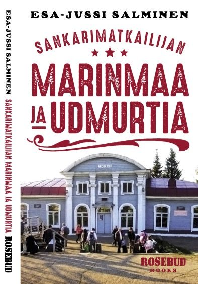 Esa-Jussi Salminen : Sankarimatkailijan Marinmaa ja Udmurtiaa