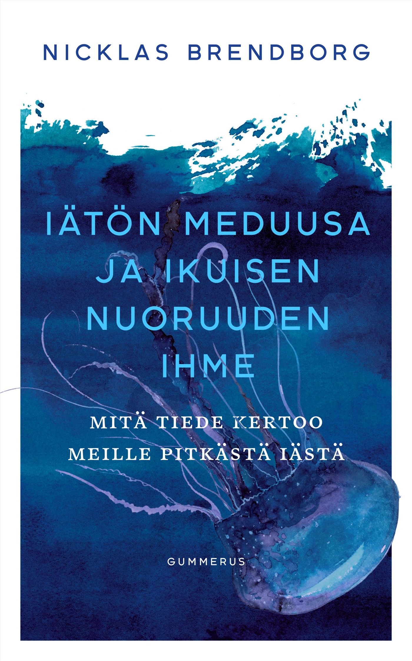 Kirjailijan Nicklas Brendborg uusi kirja Iätön meduusa ja ikuisen nuoruuden ihme mitä tiede kertoo meille pitkästä iästä