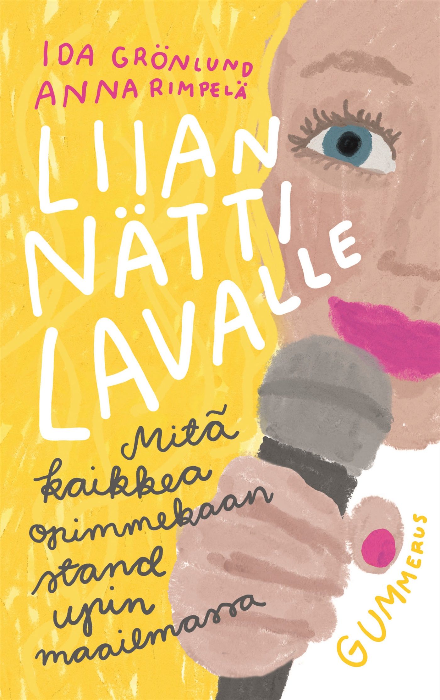 Kirjailijan Ida Grönlund käytetty kirja Liian nätti lavalle : mitä kaikkea opimmekaan stand upin maailmassa