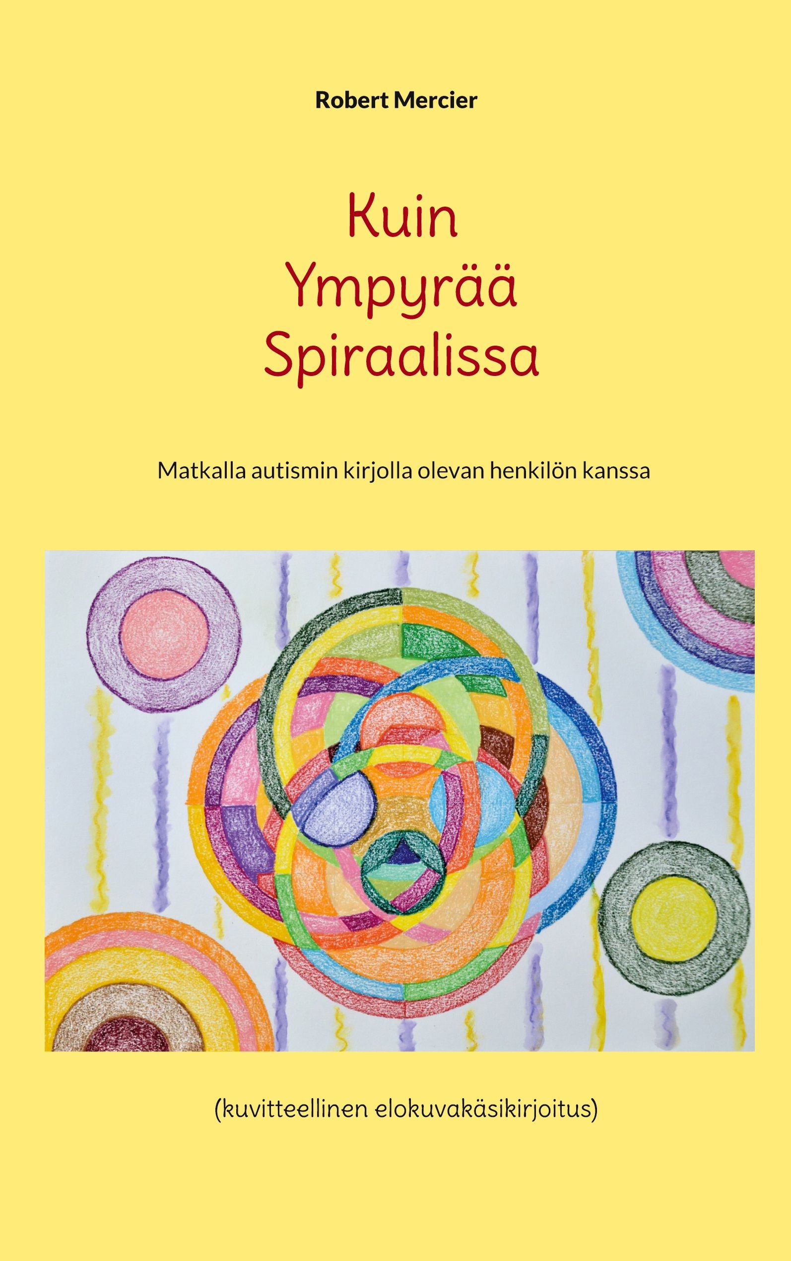 Robert Mercier : Kuin Ympyrää Spiraalissa