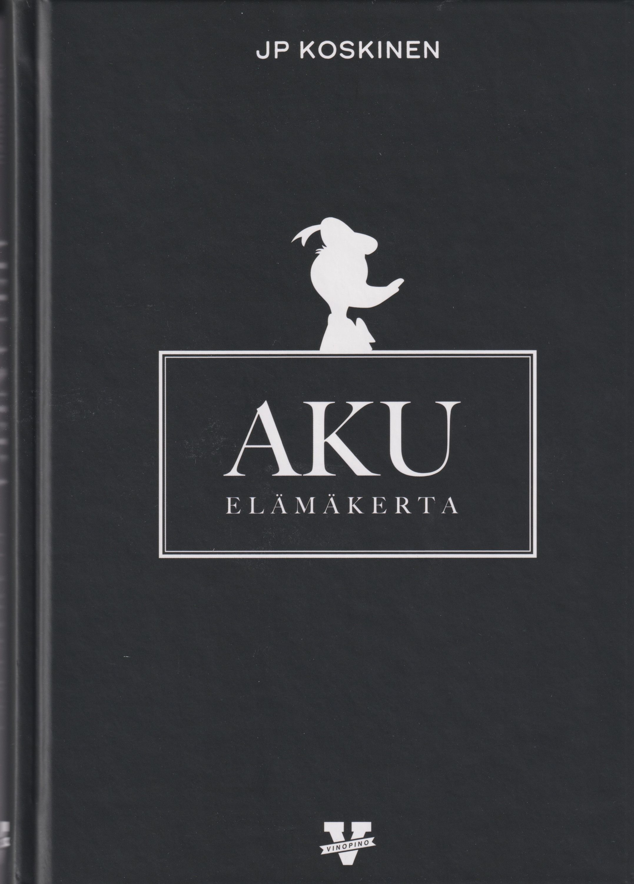 JP Koskinen : Aku - elämäkerta
