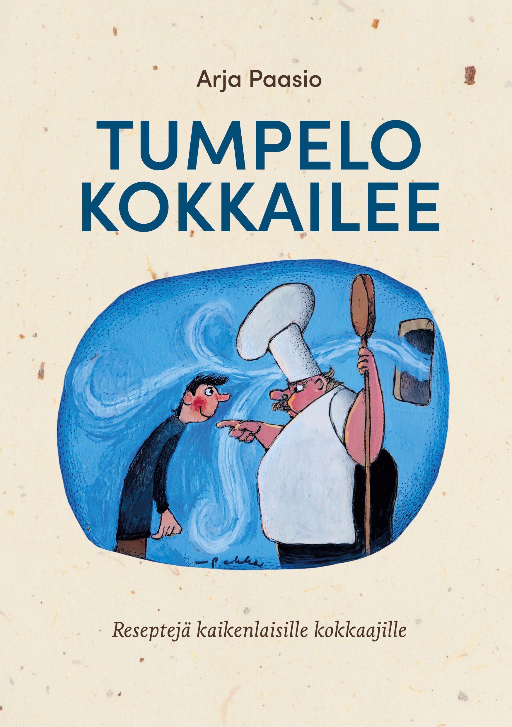 Arja Paasio : Tumpelo kokkailee
