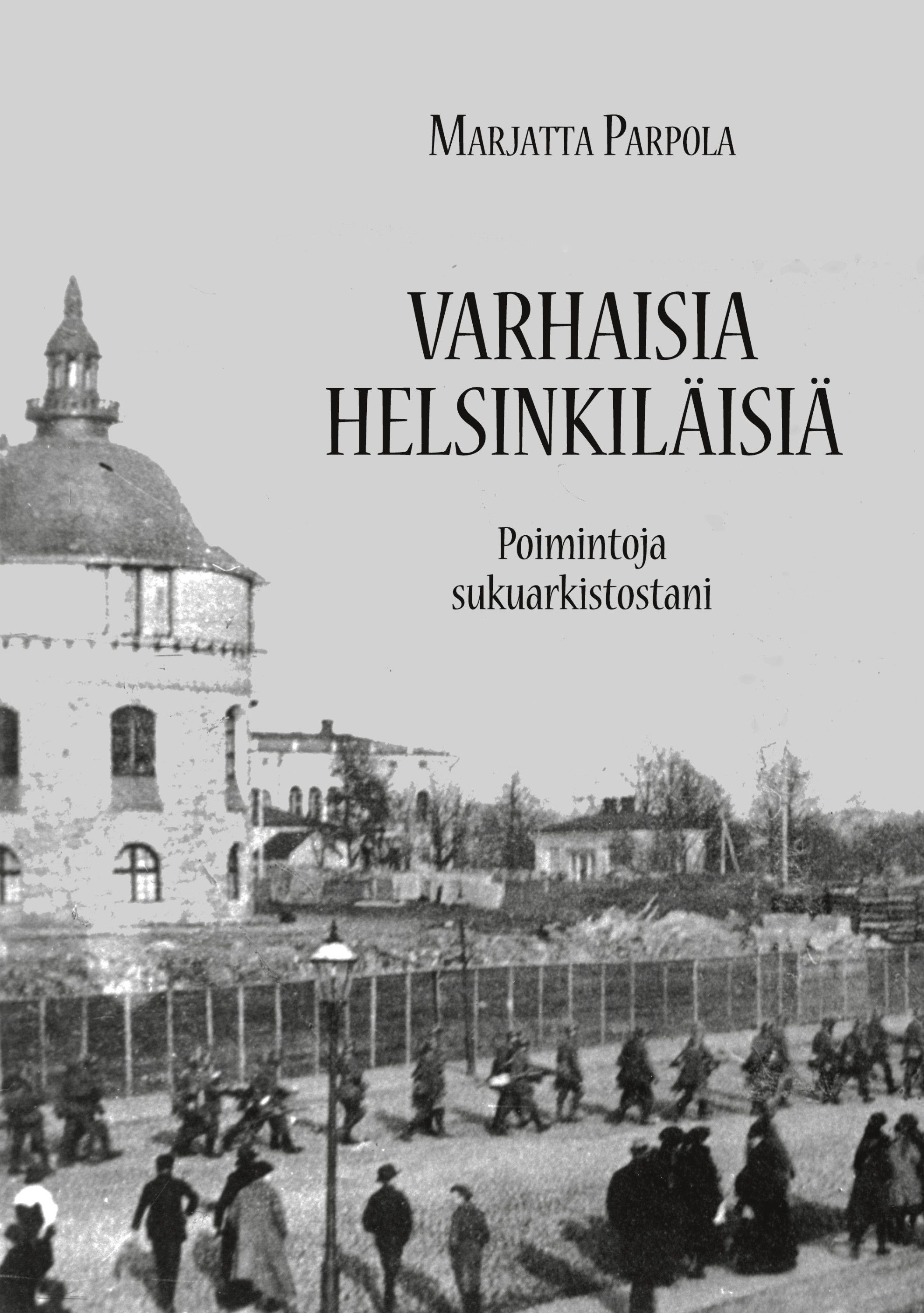 Marjatta Parpola : Varhaisia helsinkiläisiä