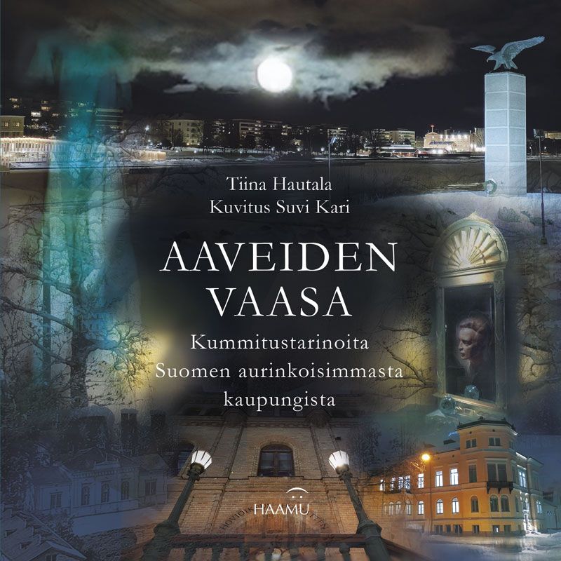 Tiina Hautala : Aaveiden Vaasa