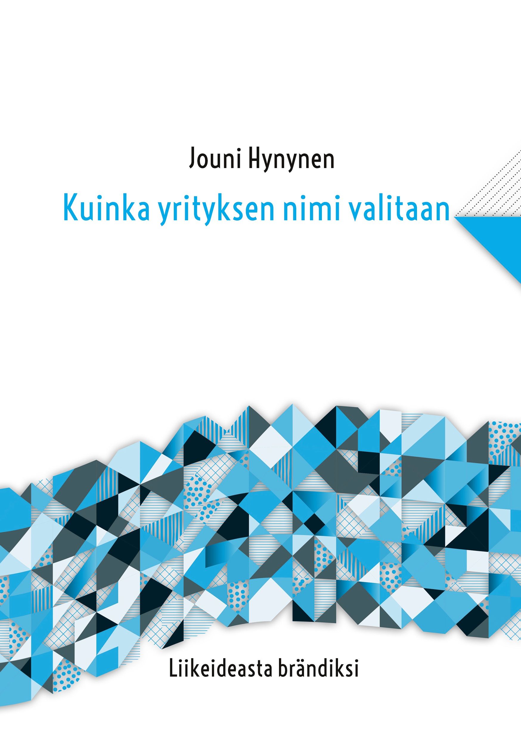 Jouni Hynynen : Kuinka yrityksen nimi valitaan