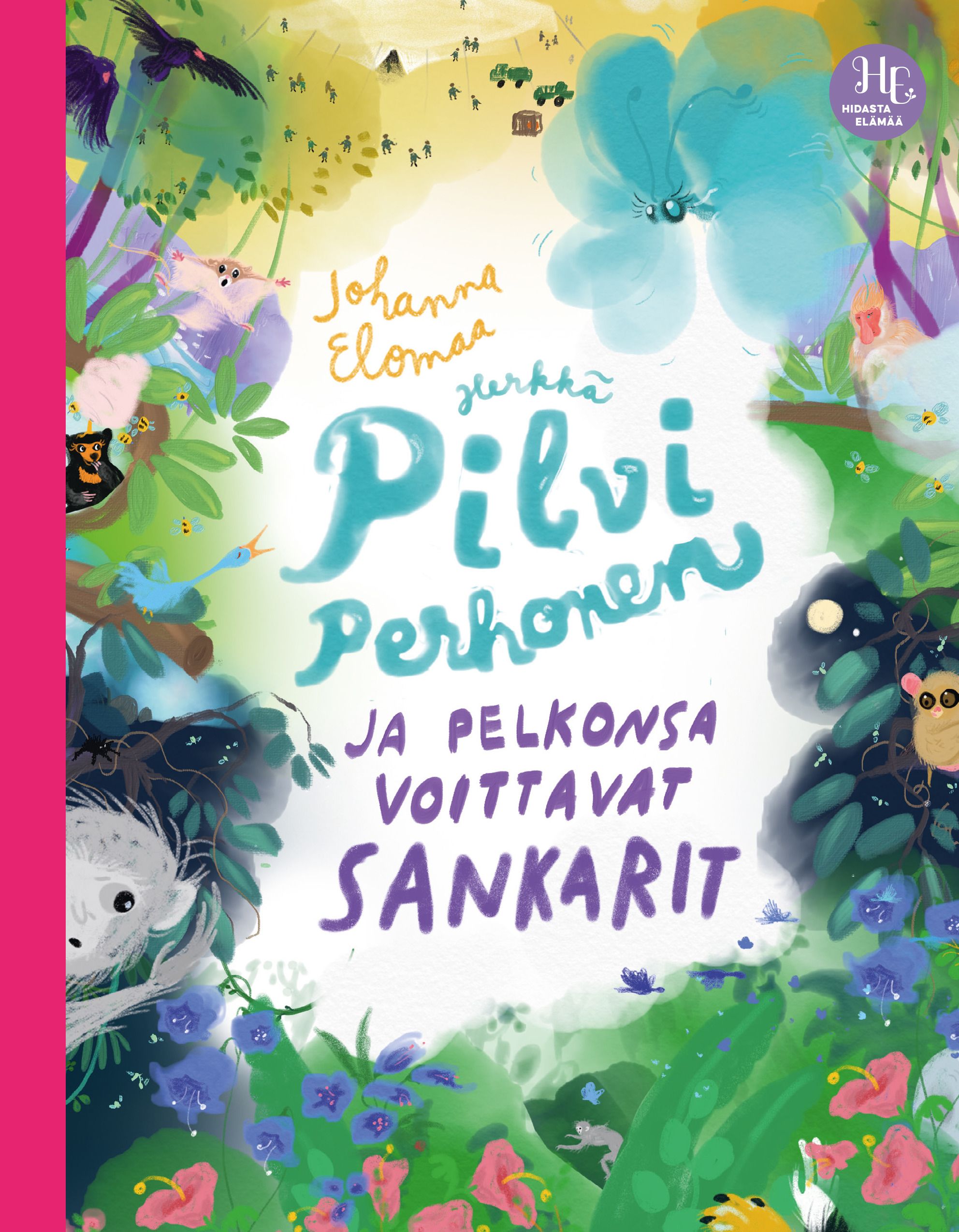 Johanna Elomaa : Herkkä Pilvi Perhonen ja pelkonsa voittavat sankarit