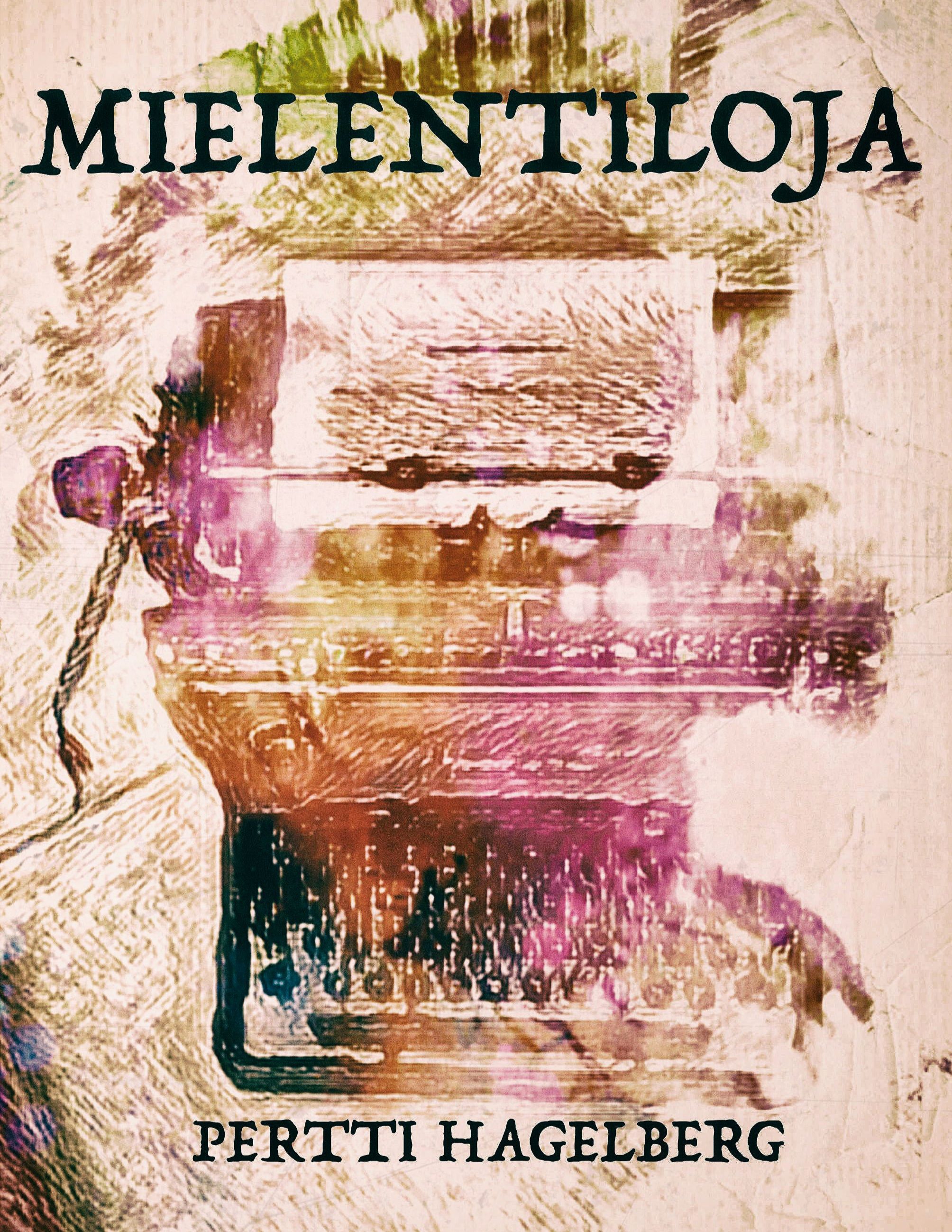 Pertti Hagelberg : Mielentiloja