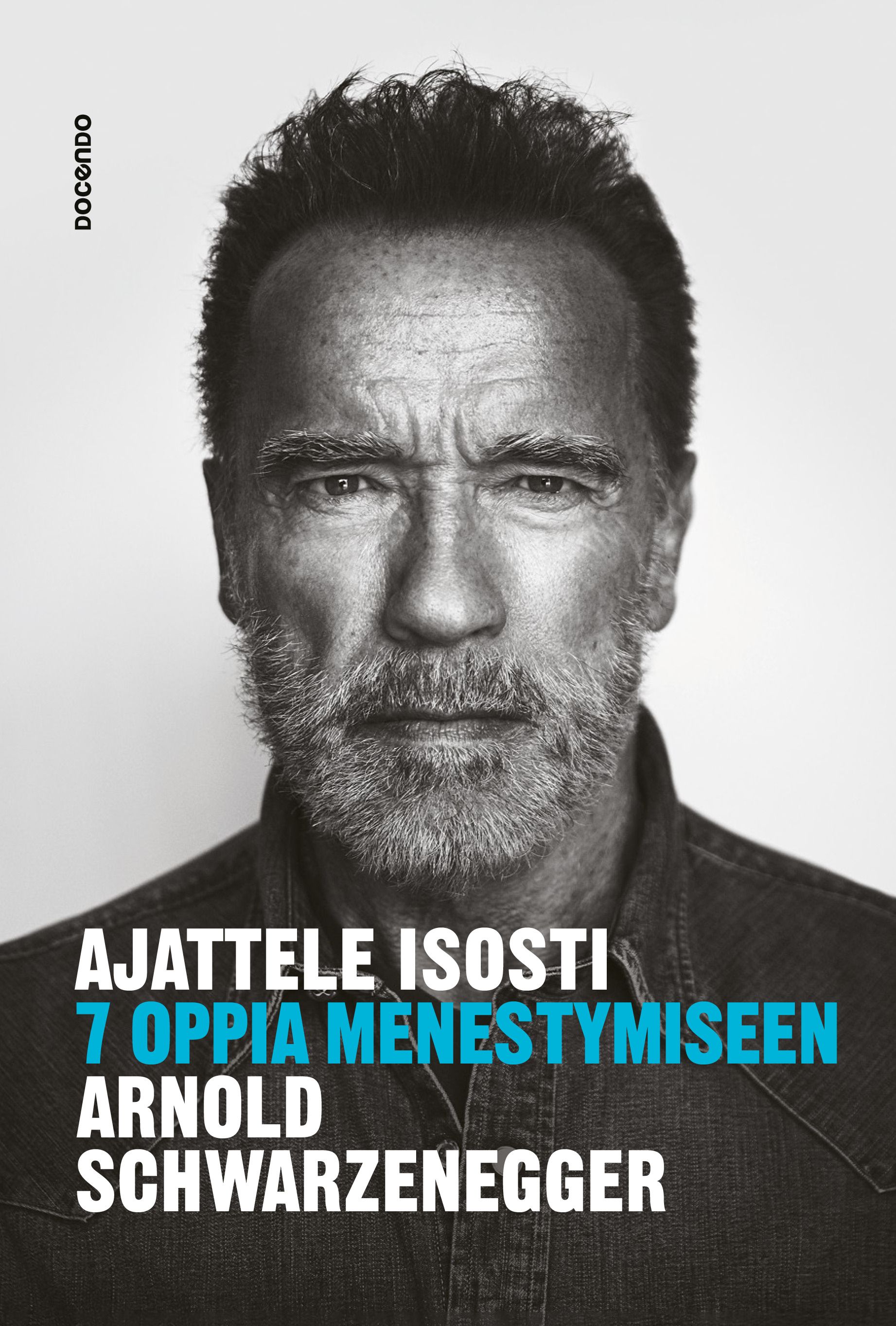 Arnold Schwarzenegger : Ajattele isosti
