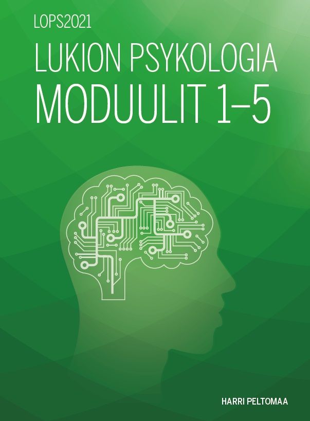 Harri Peltomaa : Lukion psykologia moduulit 1-5 (LOPS2021)