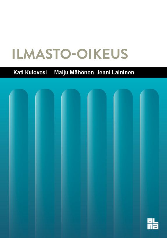 Kati Kulovesi & Maiju Mähönen & Jenni Laininen : Ilmasto-oikeus