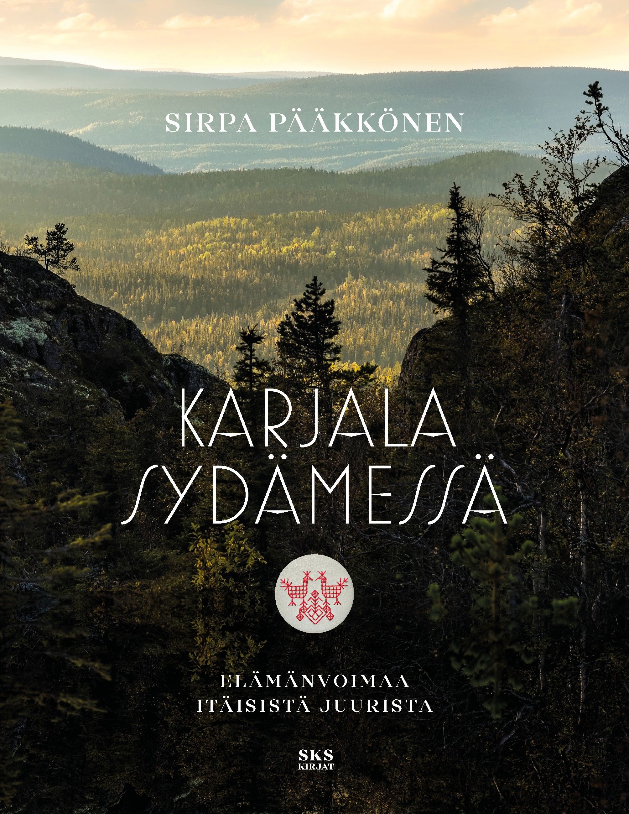 Sirpa Pääkkönen : Karjala sydämessä