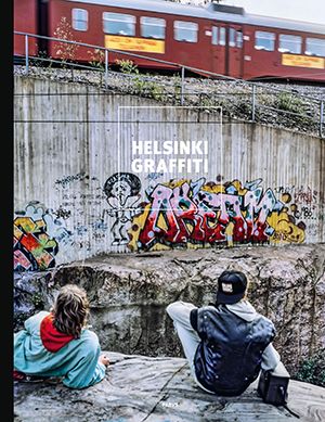 Paavo Arhinmäki & EGS & Tuomas Jääskeläinen & Anne Isomursu : Helsinki graffiti