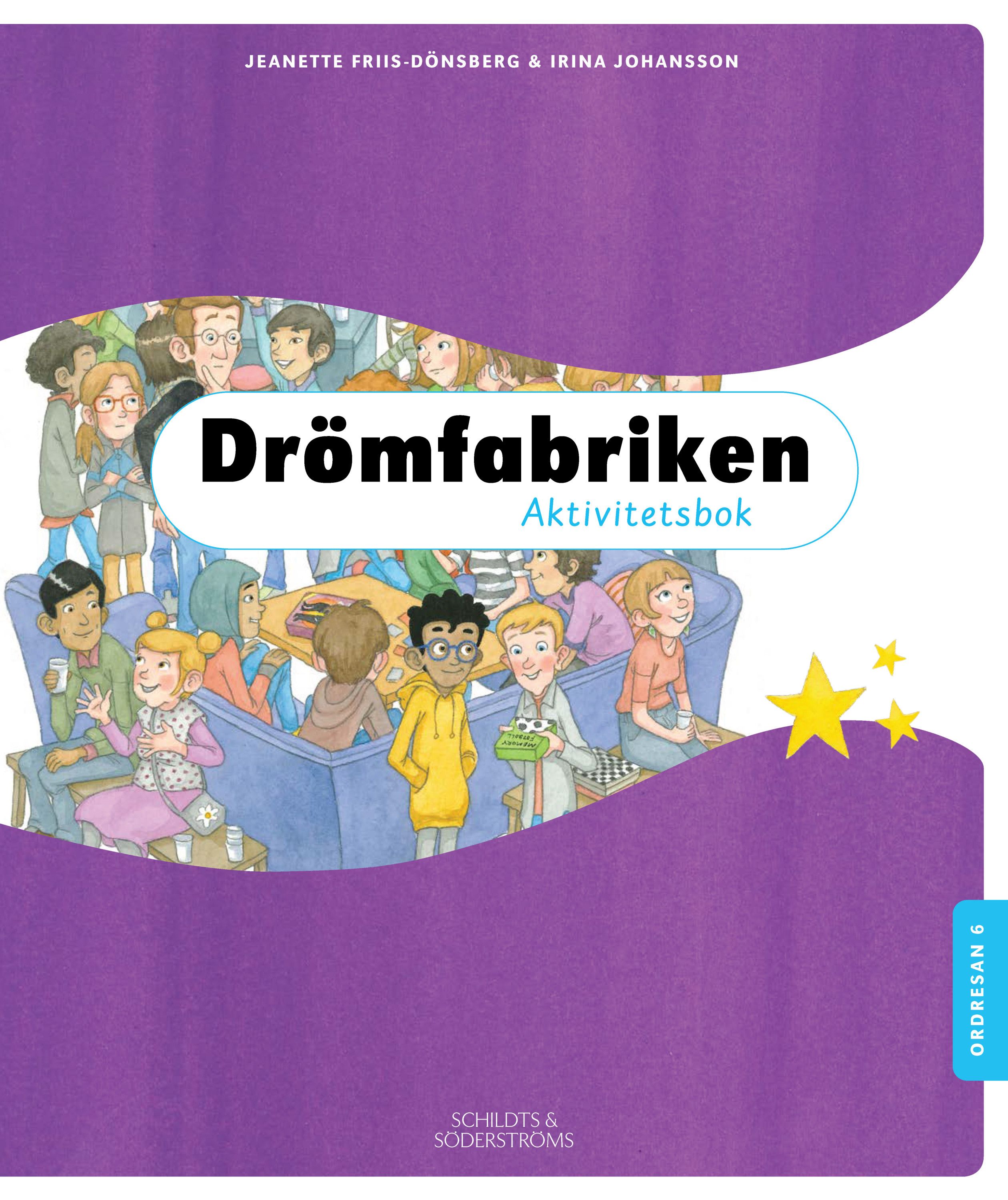 Jeanette Friis-Dönsberg & Irina Johansson : Ordresan 6 Drömfabriken Aktivitetsbok