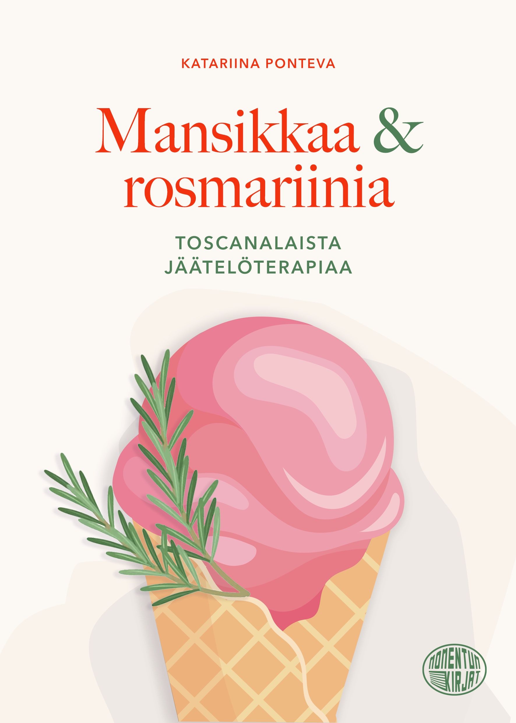 Katariina Ponteva : Mansikkaa & rosmariinia