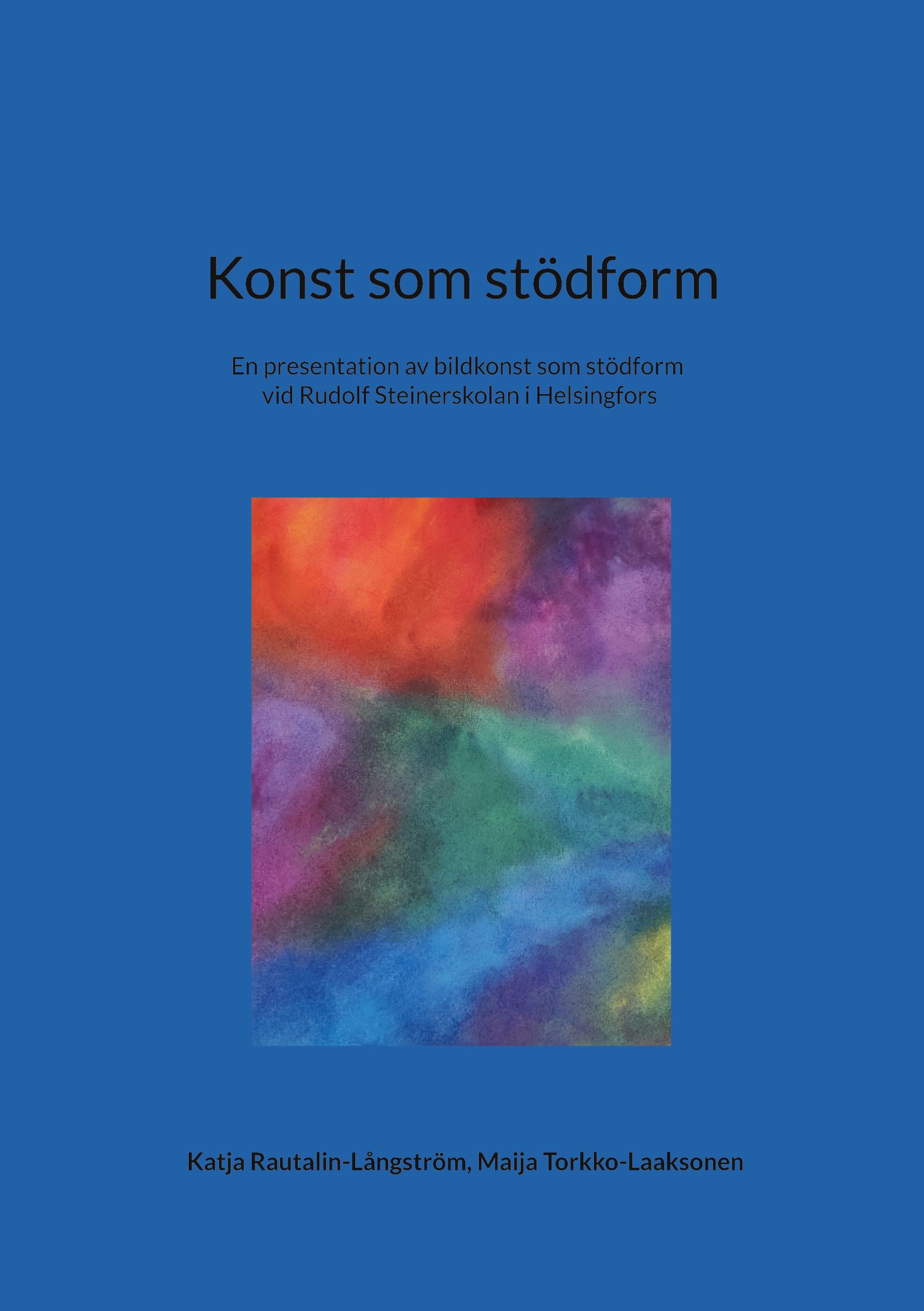 Katja Rautalin-Långström & Maija Torkko-Laaksonen : Konst som stödform