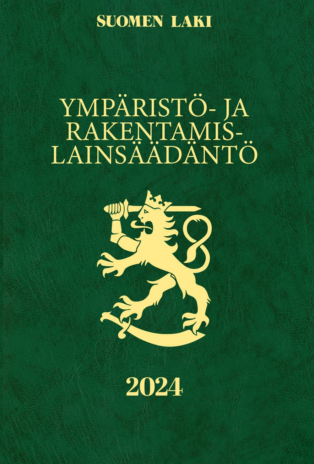 Ympäristö- ja rakentamislainsäädäntö 2024