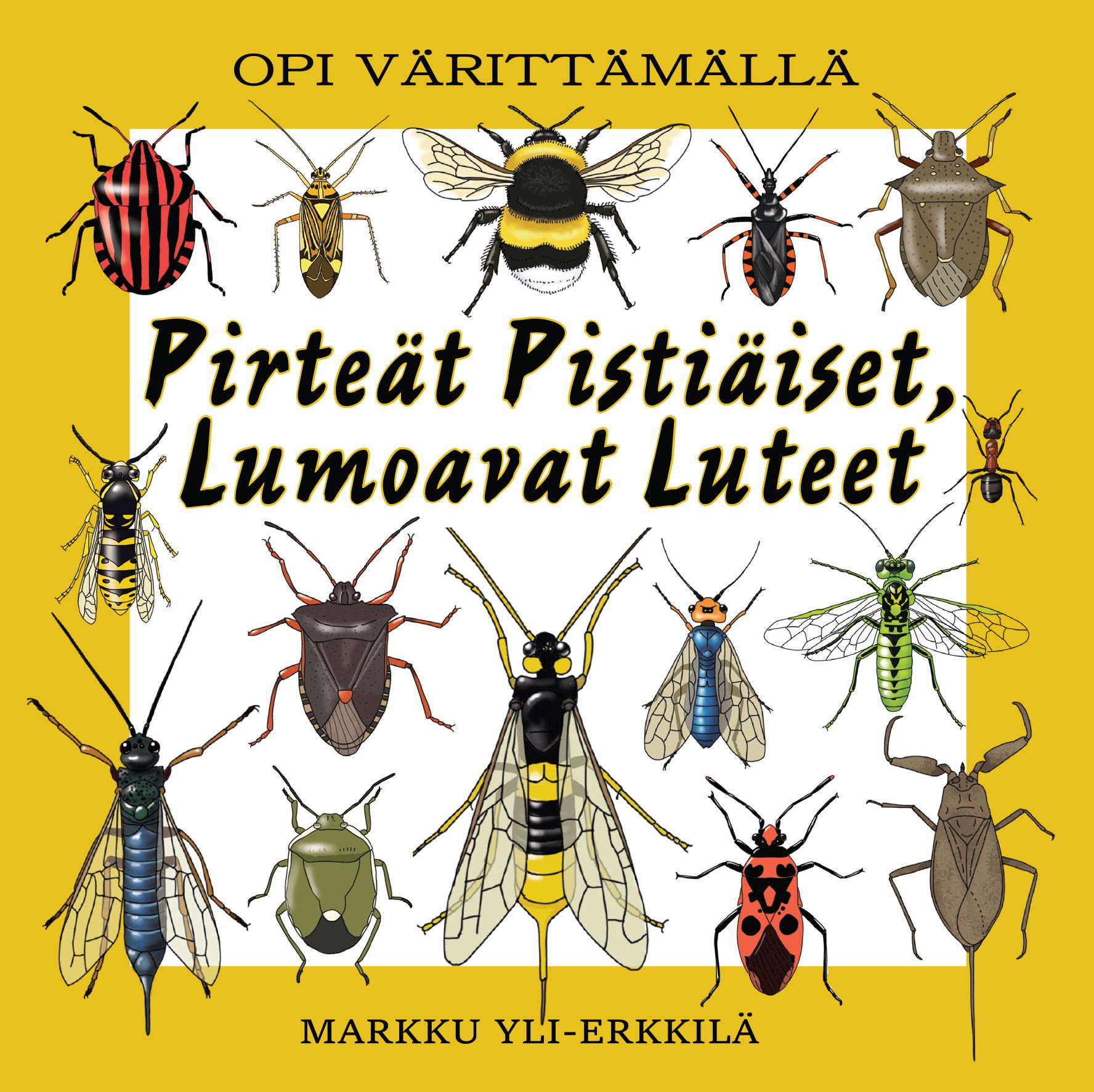 Pirteät pistiäiset, lumoavat luteet