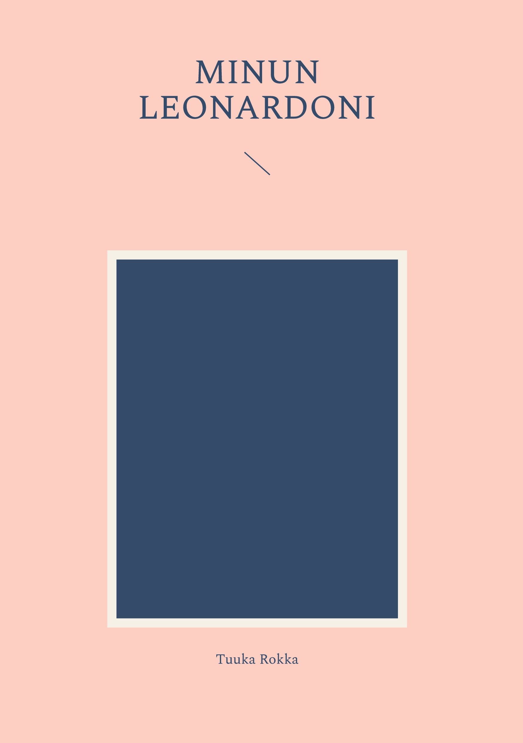 Tuuka Rokka : Minun Leonardoni