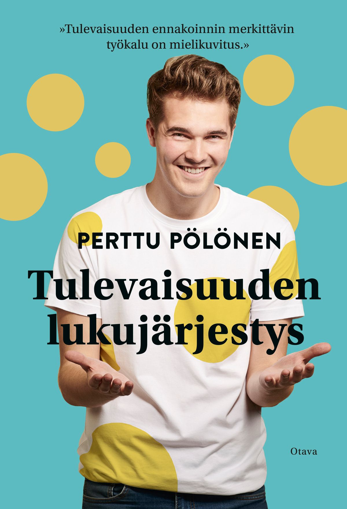 Kirjailijan Perttu Pölönen käytetty kirja Tulevaisuuden lukujärjestys