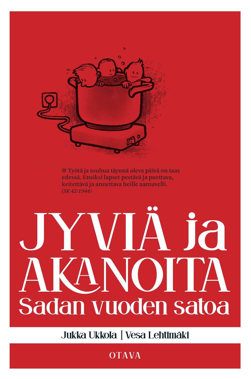 Jukka Ukkola & Vesa Lehtimäki : Jyviä ja akanoita