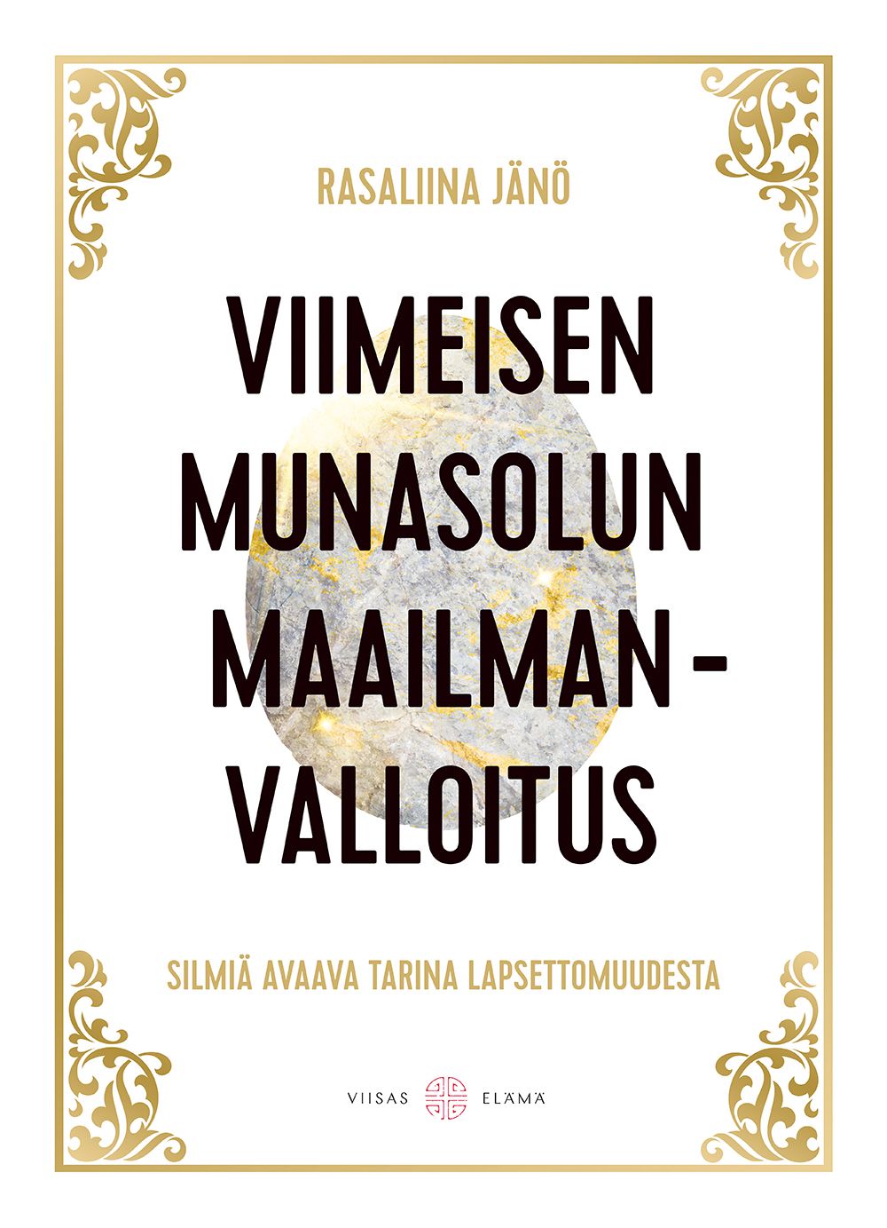 Rasaliina Jänö : Viimeisen munasolun maailmanvalloitus