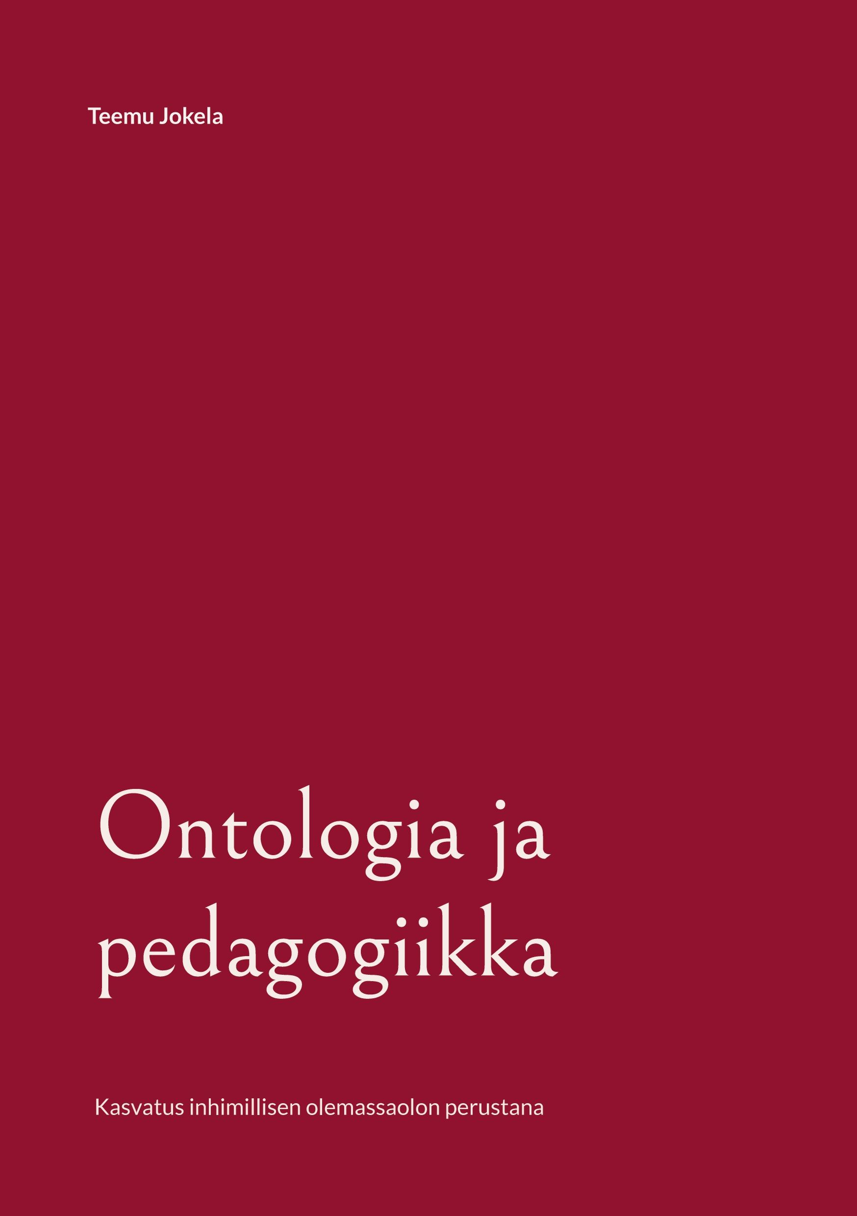 Teemu Jokela : Ontologia ja pedagogiikka