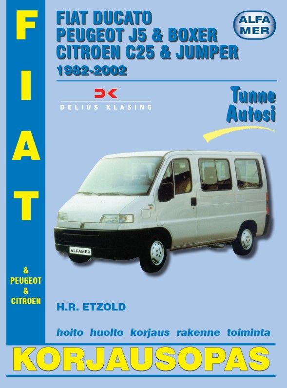 Esko Mauno : Fiat Ducato, Peugeot J5 & Boxer Citroen C25 & Jumper 1982-2002