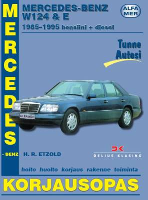 Kirjailijan Esko Mauno & H. R. Etzold käytetty kirja Mercedes-Benz - W124- & E-sarjat 1985-1995