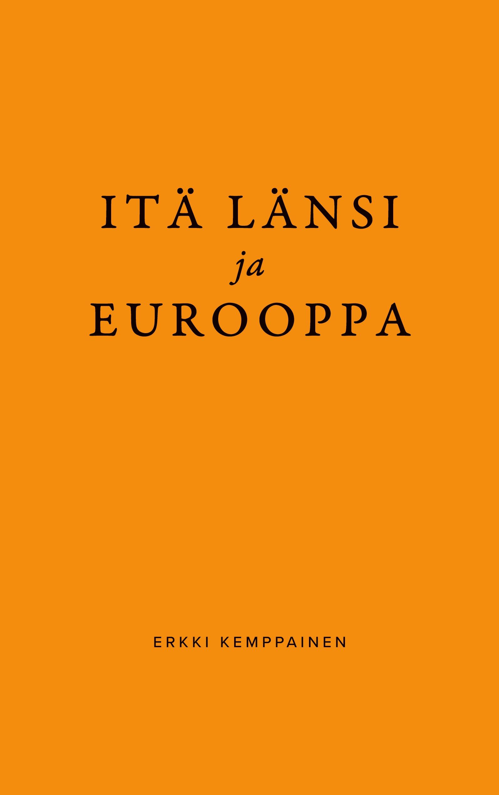 Erkki Kemppainen : Itä Länsi ja Eurooppa