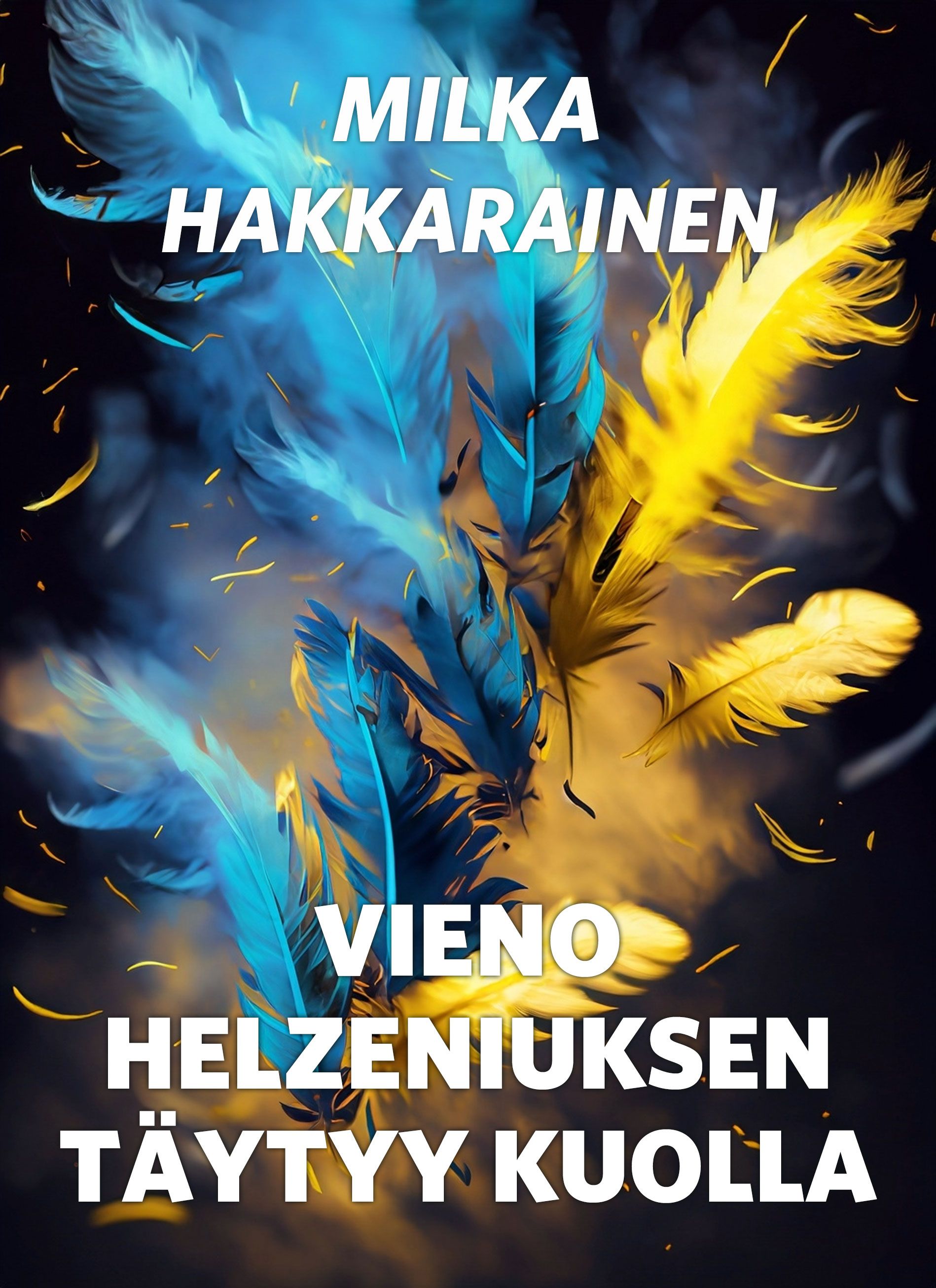 Milka Hakkarainen : Vieno Helzeniuksen täytyy kuolla