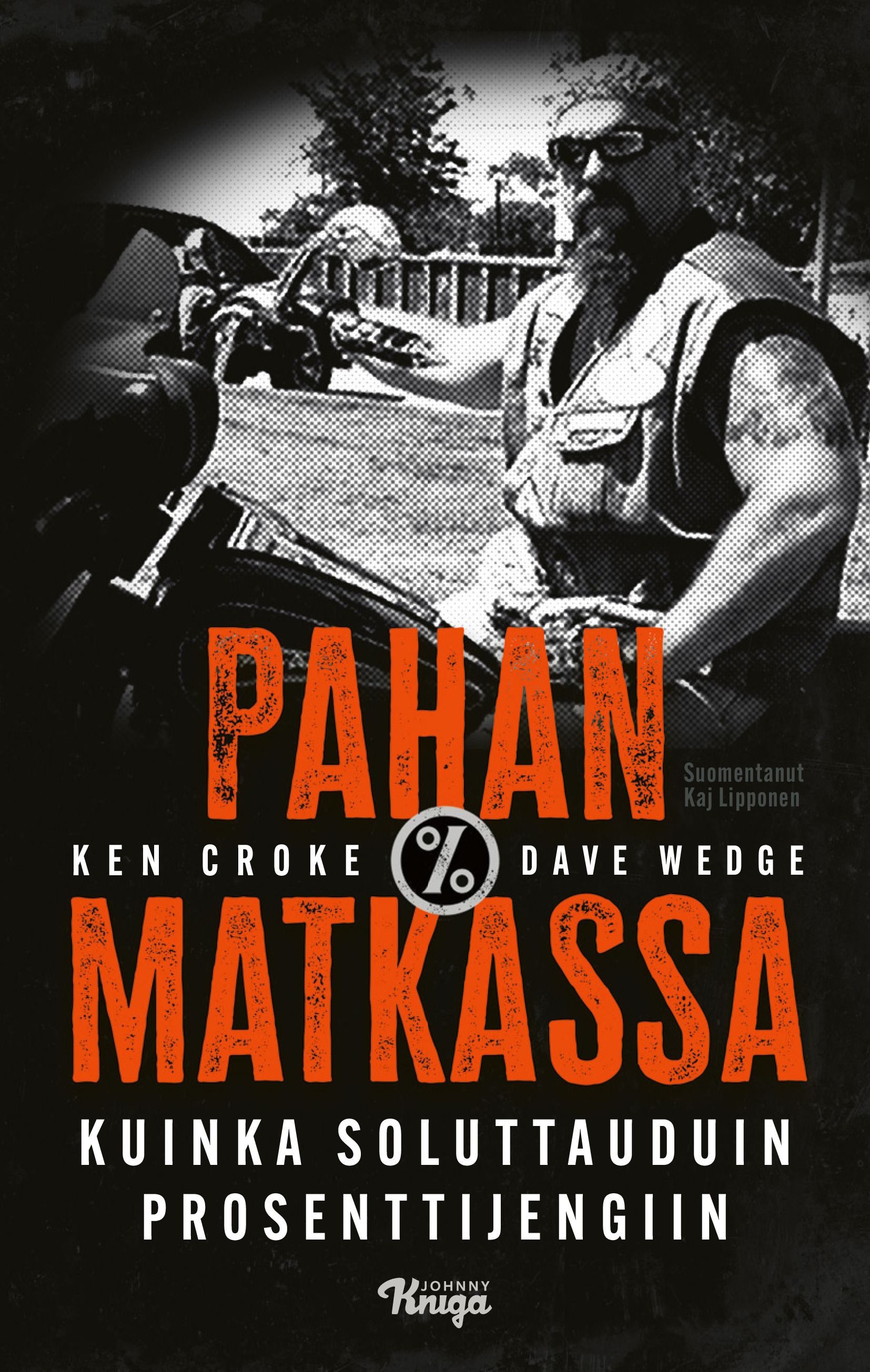 Ken Croke & Dave Wedge : Pahan matkassa