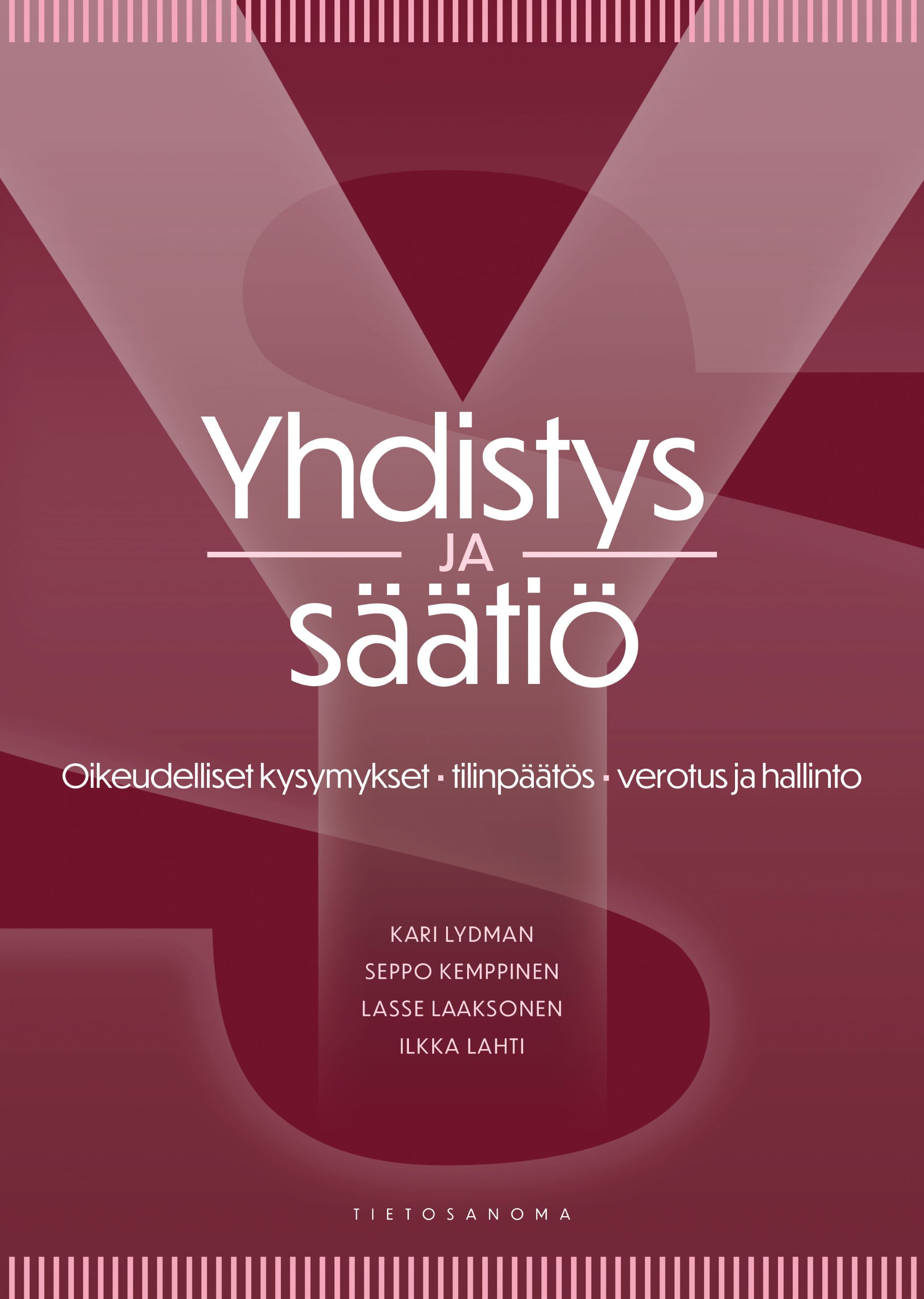 Kari Lydman & Seppo Kemppinen & Lasse Laaksonen & Ilkka Lahti : Yhdistys ja säätiö