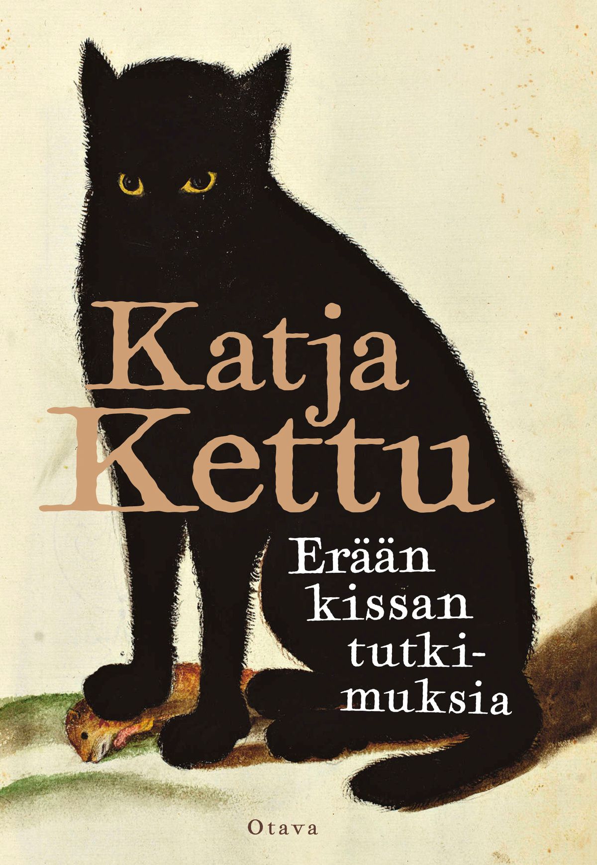 Katja Kettu : Erään kissan tutkimuksia
