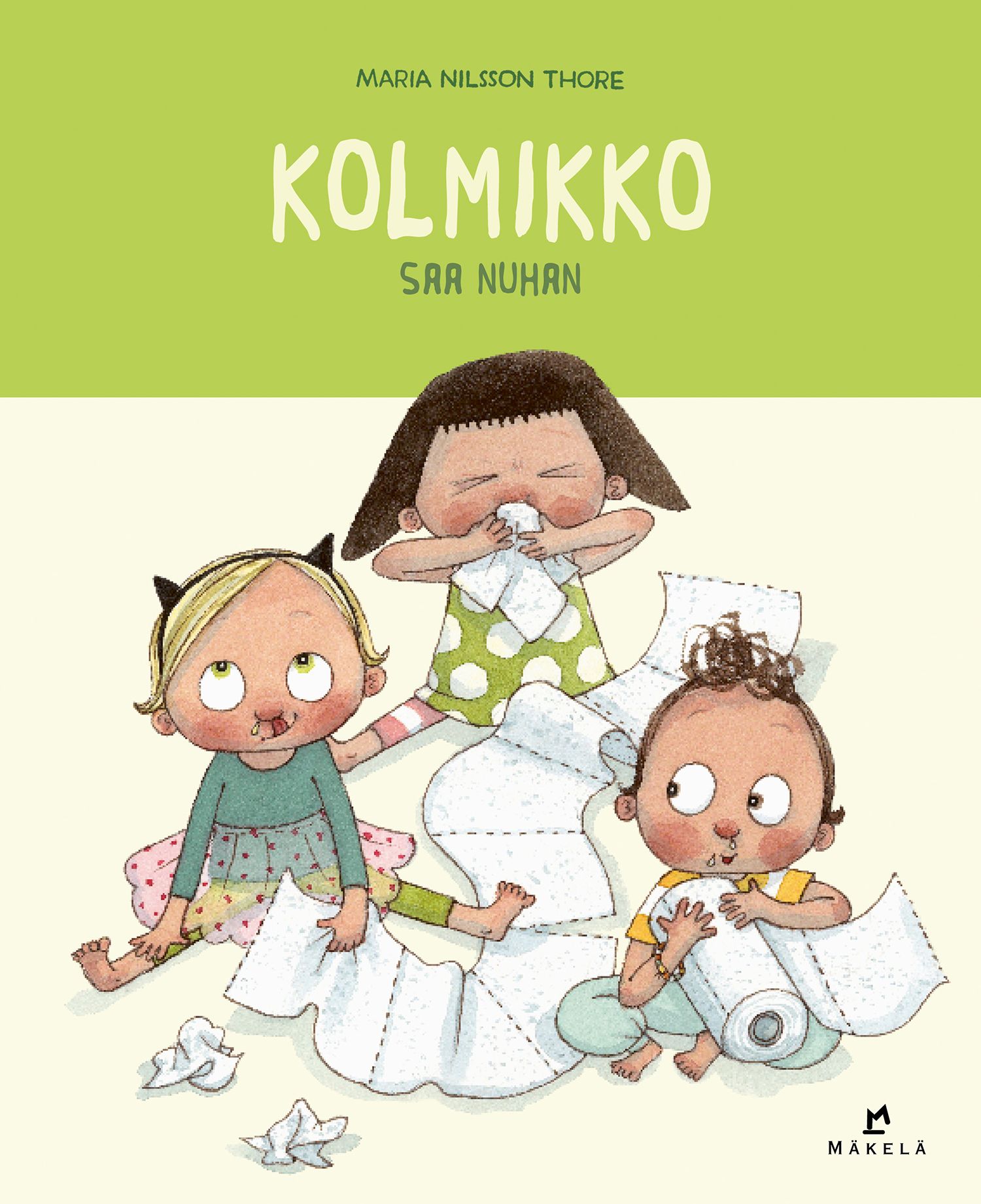 Maria Nilsson Thore : Kolmikko saa nuhan