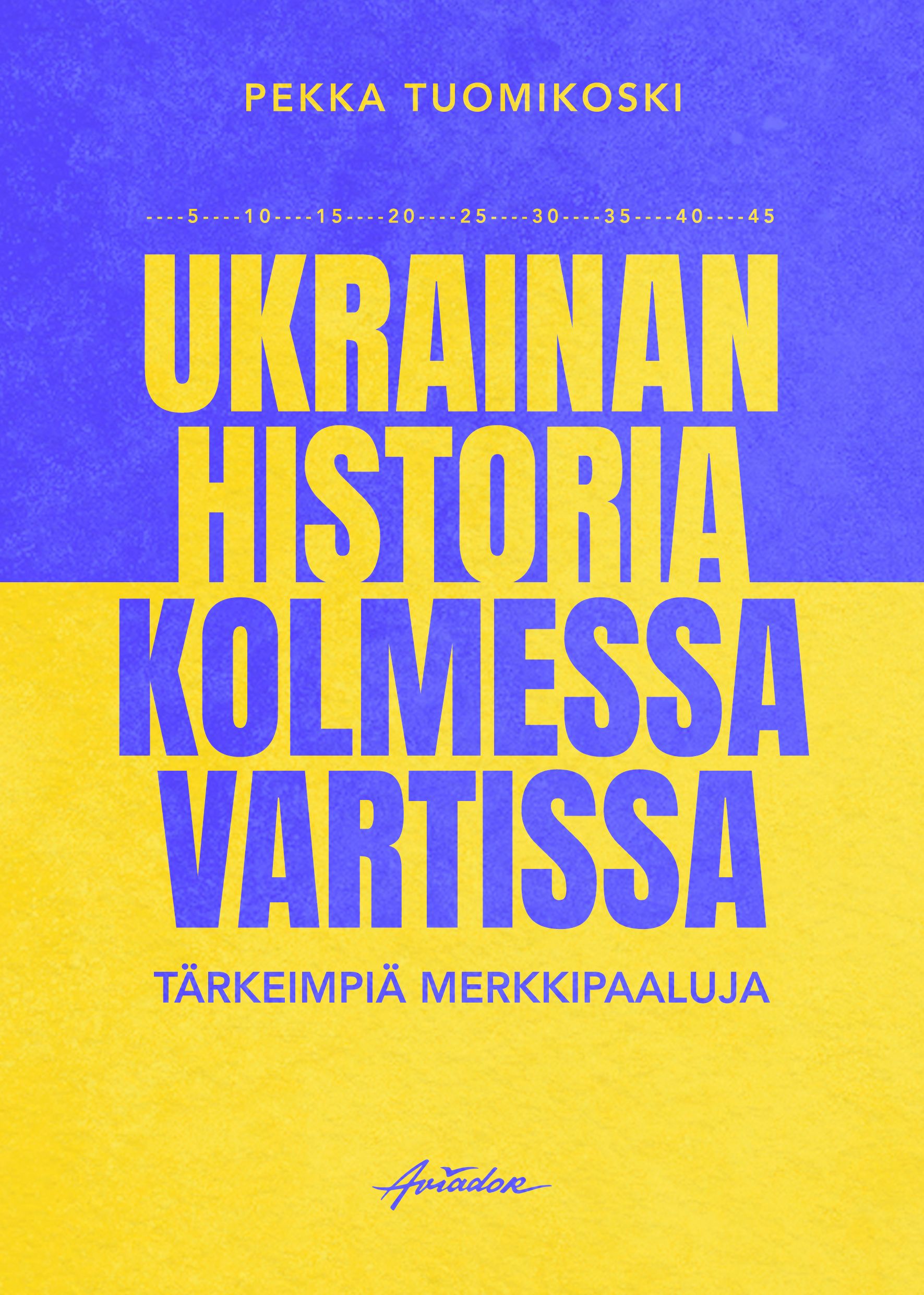 Pekka Tuomikoski : Ukrainan historia kolmessa vartissa