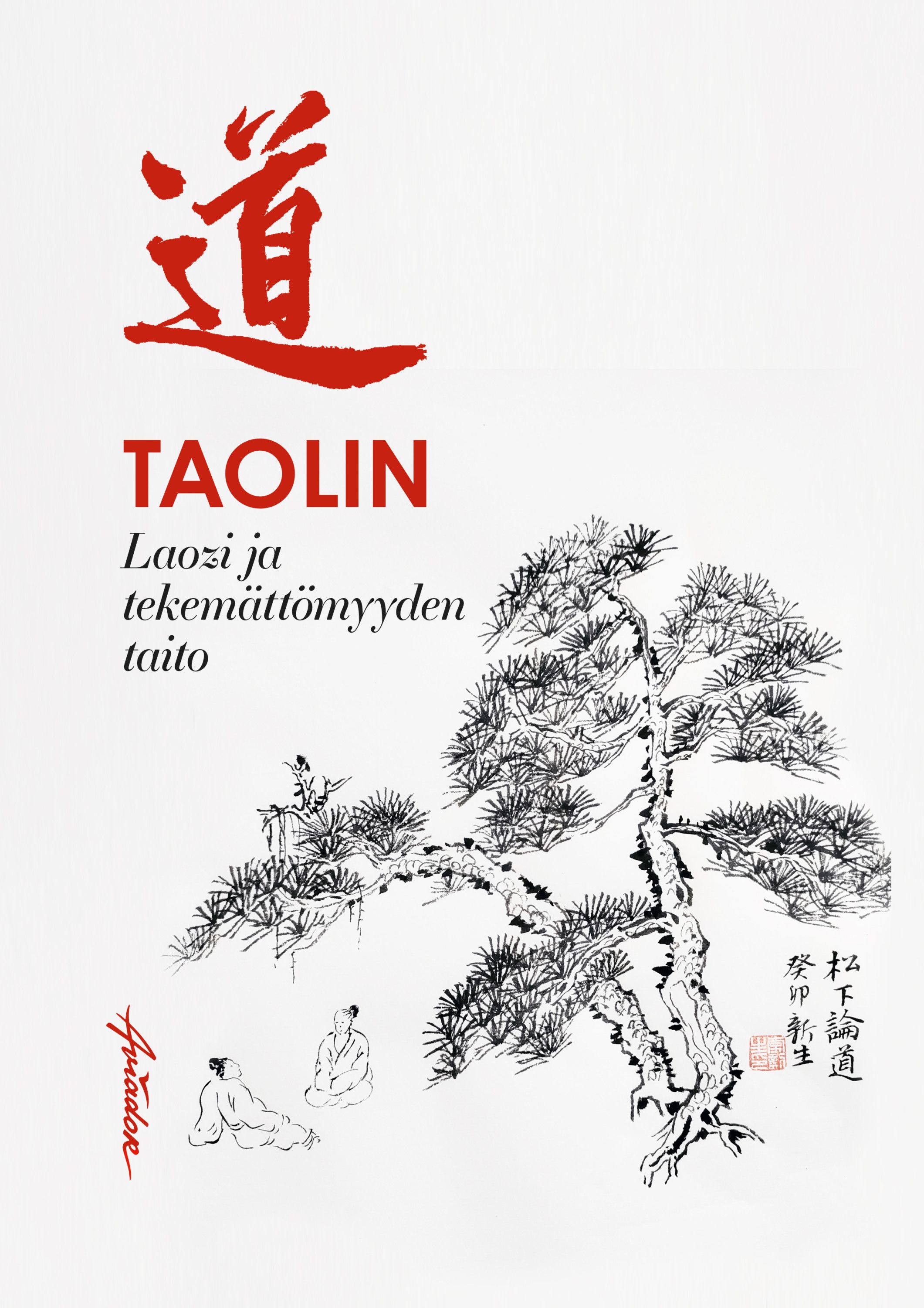 TaoLin : Laozi ja tekemättömyyden taito