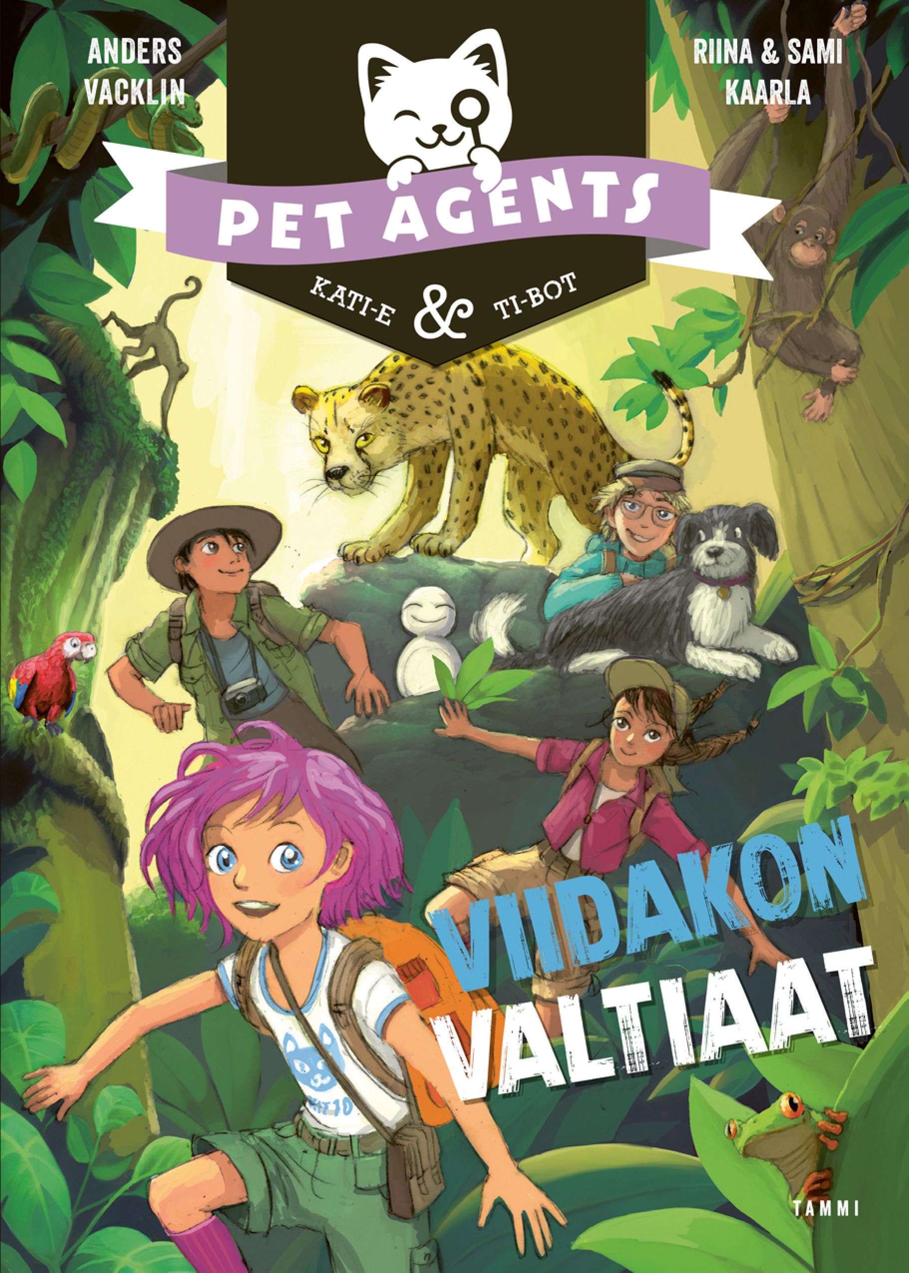 Anders Vacklin & Riina ja Sami Kaarla : Viidakon valtiaat. Pet Agents 9