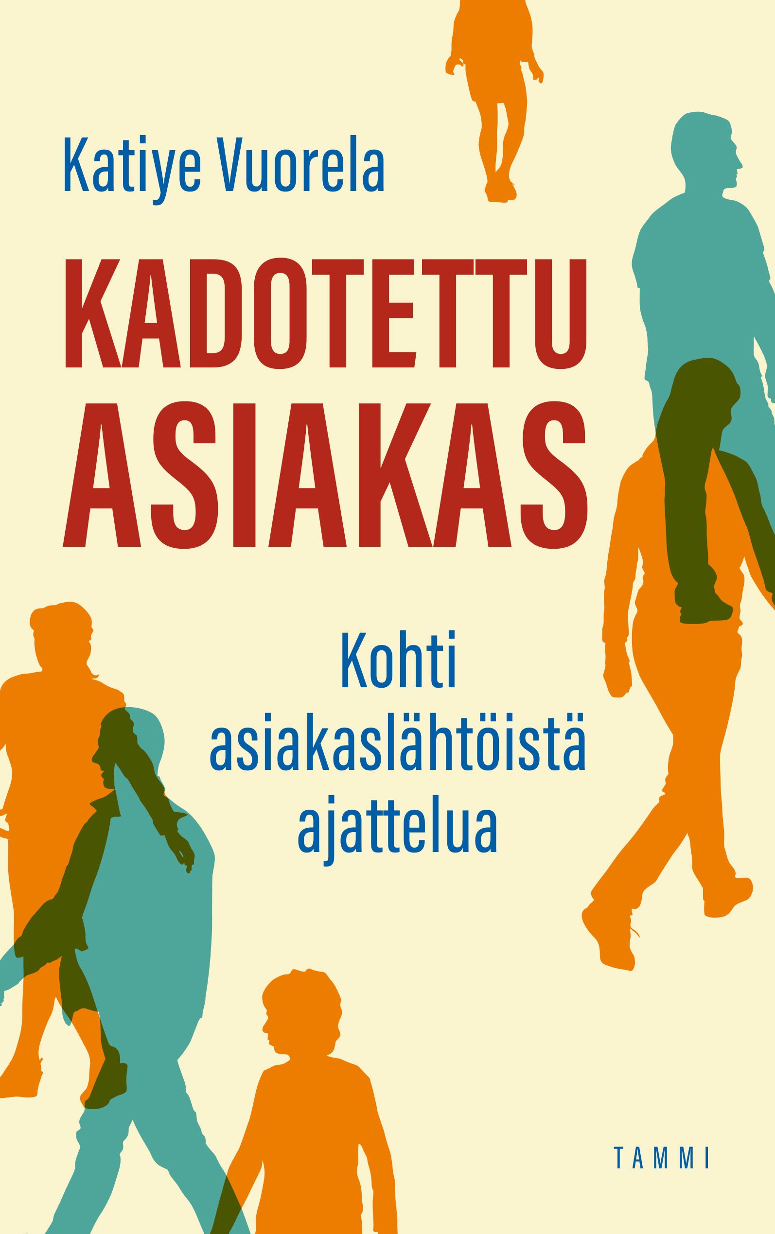 Katiye Vuorela : Kadotettu asiakas