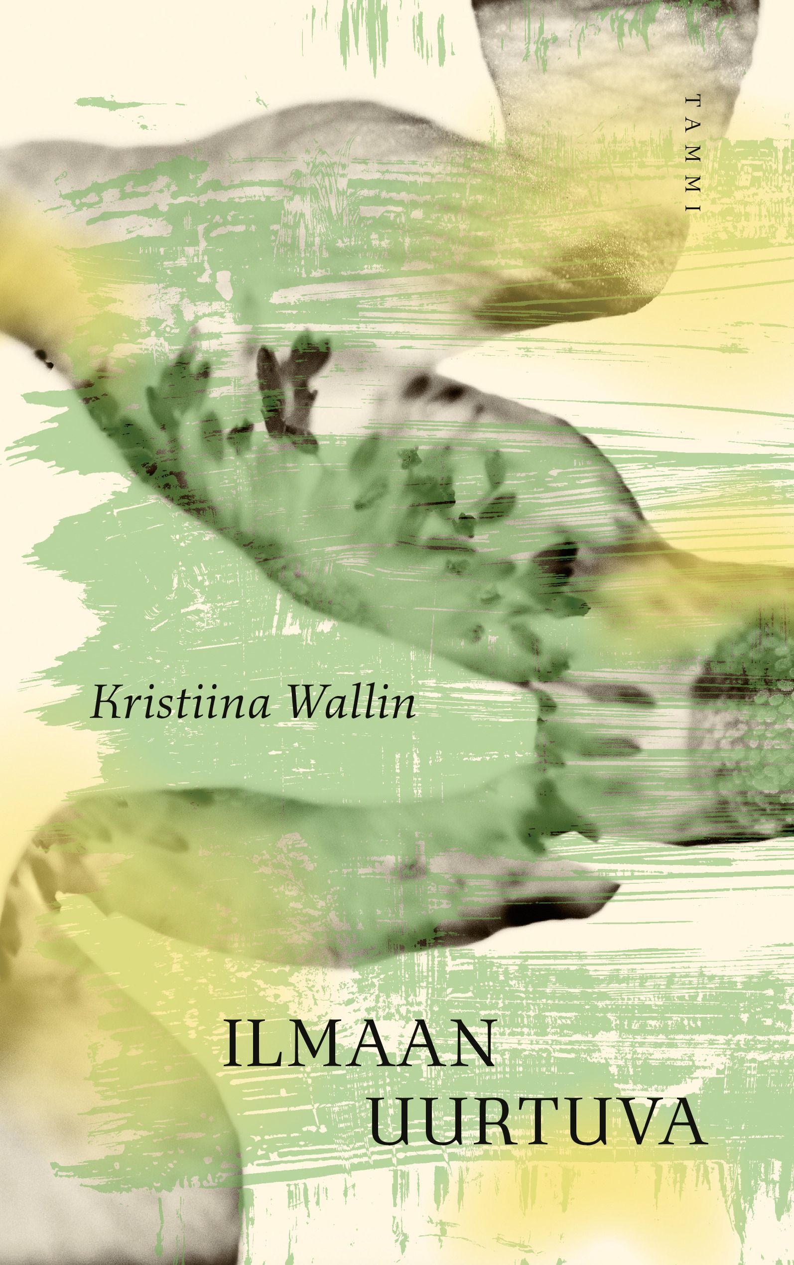 Kristiina Wallin : Ilmaan uurtuva