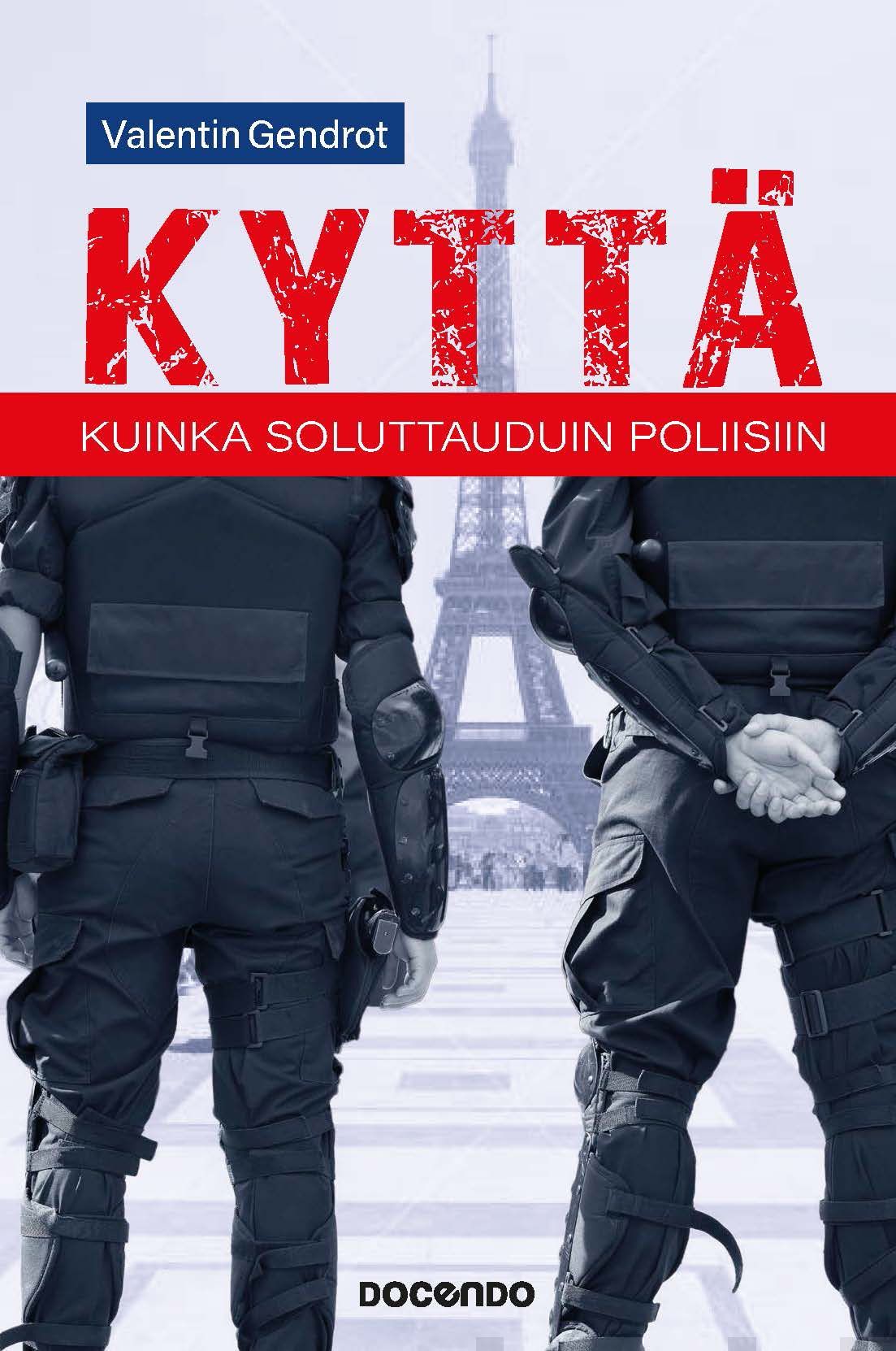 Kirjailijan Valentin Gendrot käytetty kirja Kyttä : kuinka soluttauduin poliisiin