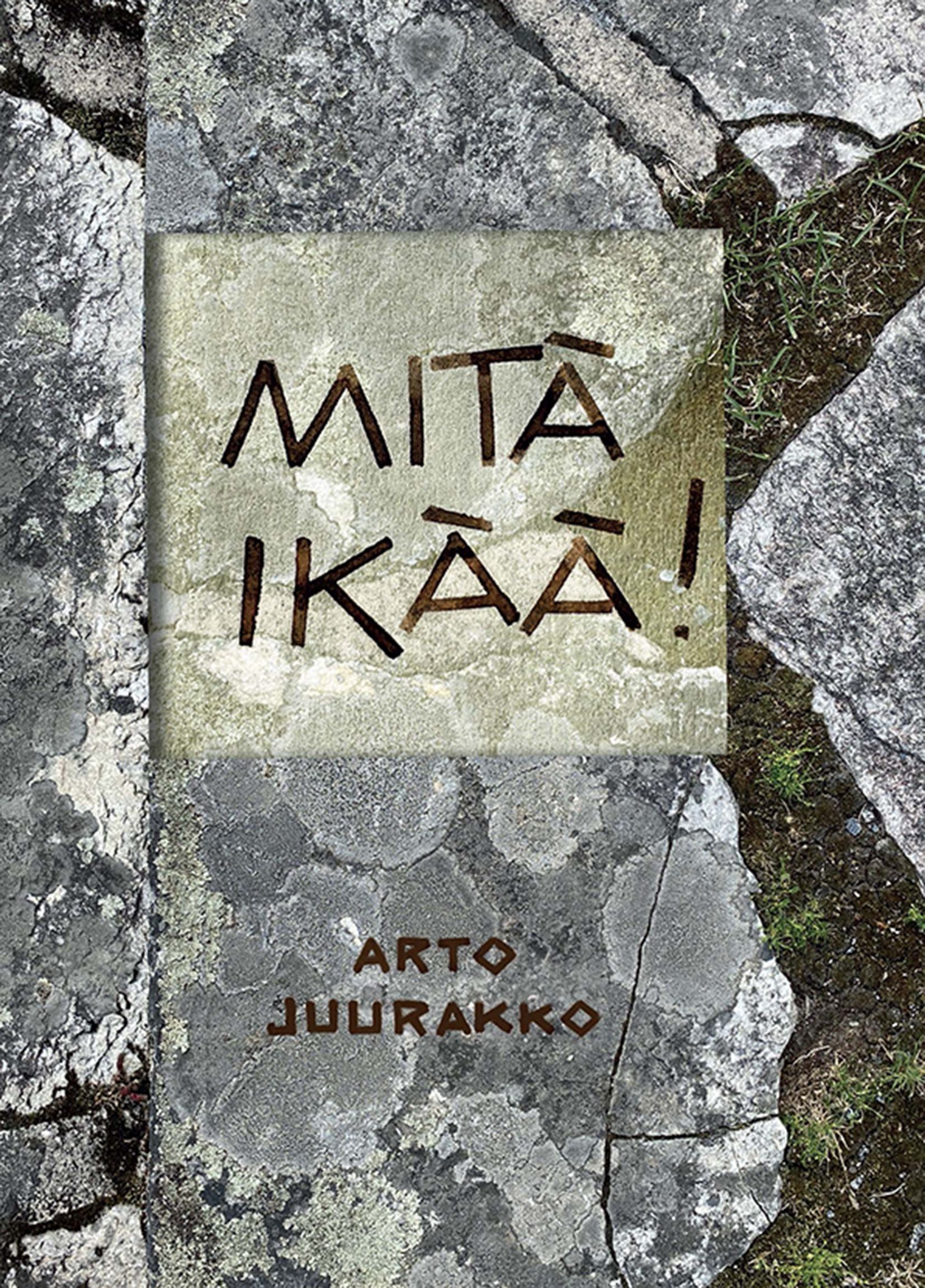 Arto Juurakko : Mitä ikää!