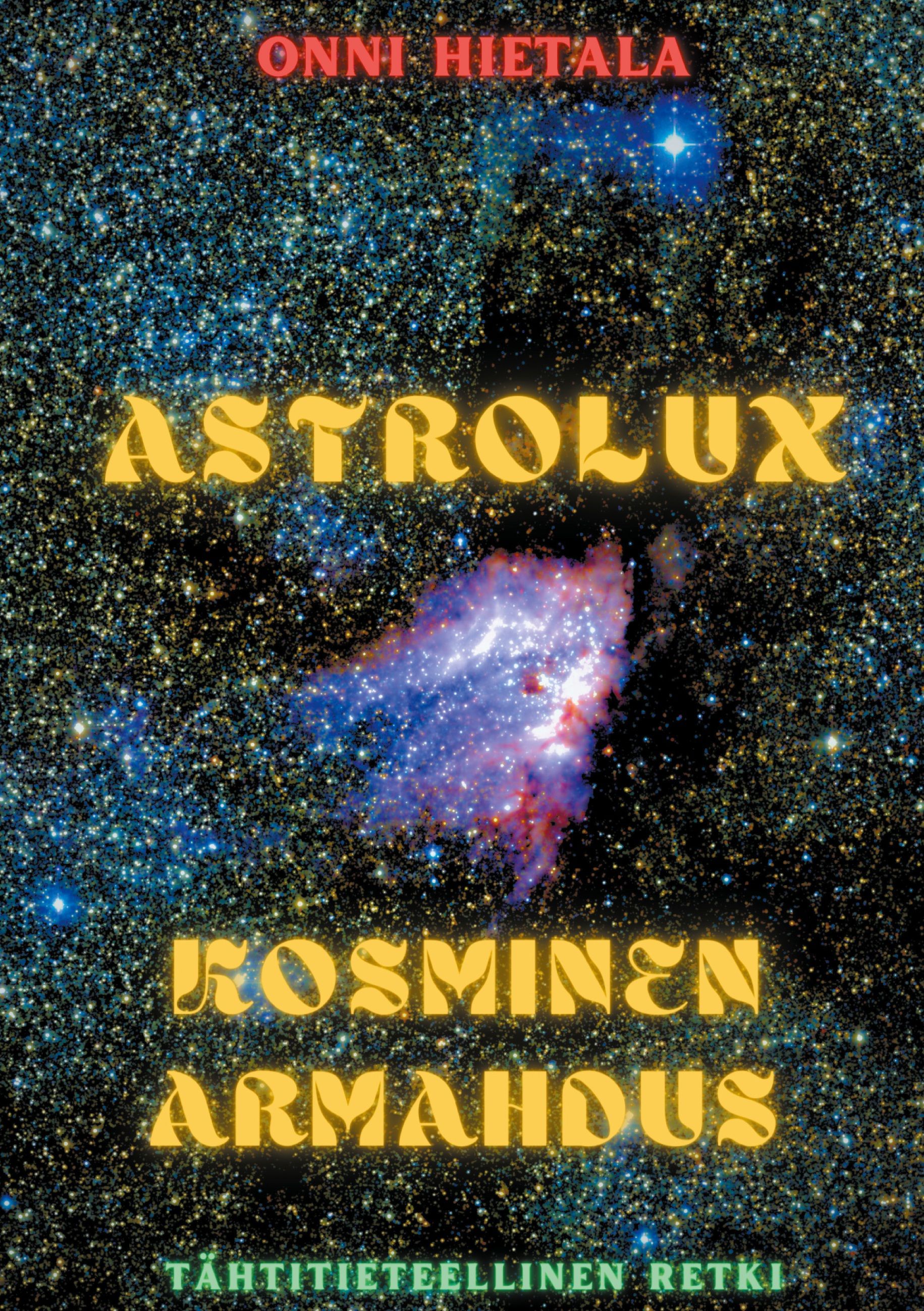 Onni Hietala : Astrolux - Kosminen armahdus