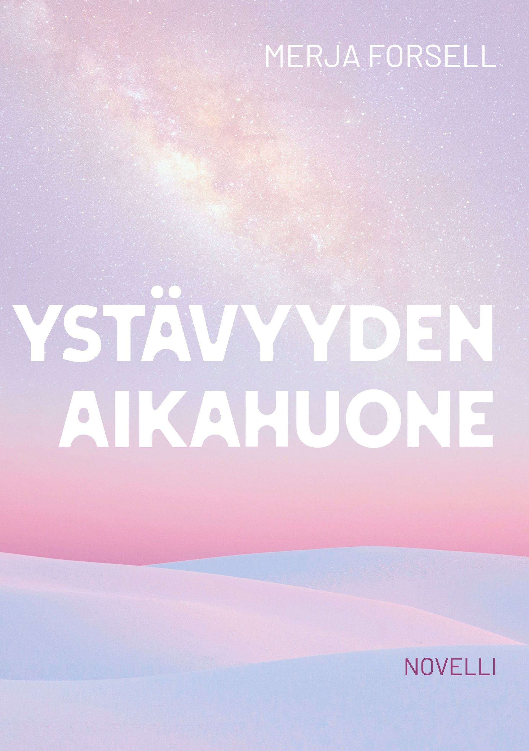 Merja Forsell : Ystävyyden aikahuone