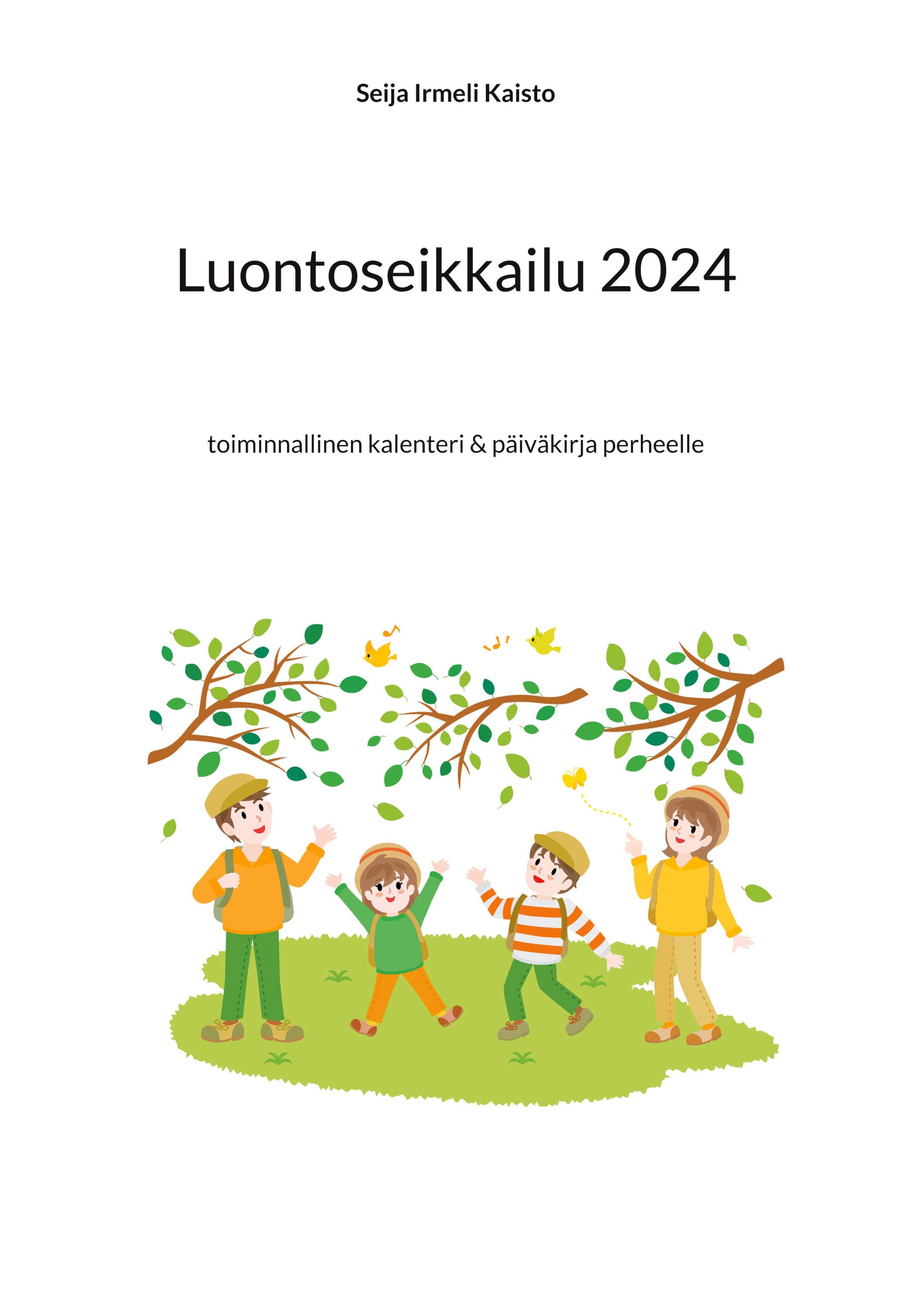 Seija Irmeli Kaisto : Luontoseikkailu 2024