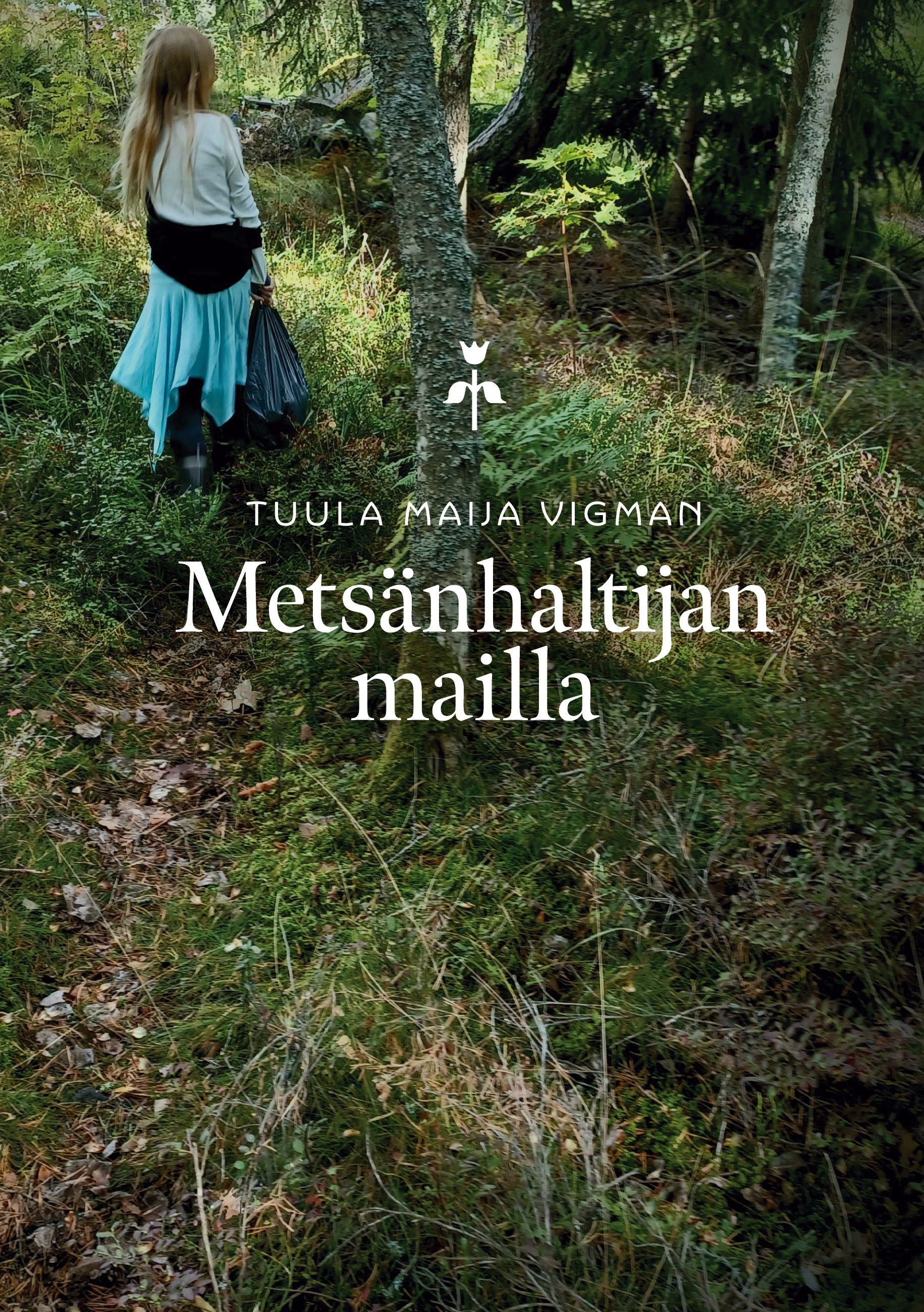 Tuula Maija Vigman : Metsänhaltijan mailla